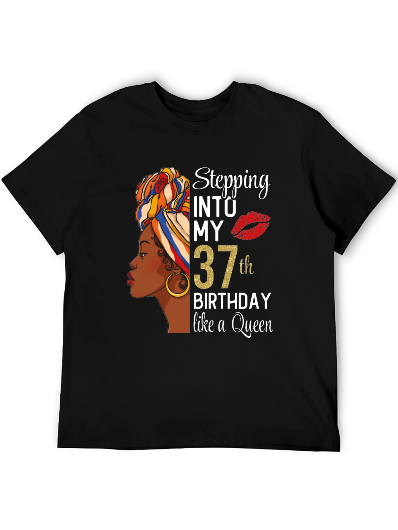 Stepping Into My 37th Birthday Like a Queen T-Shirt