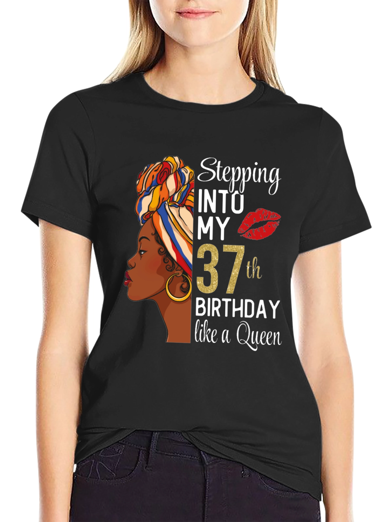 Stepping Into My 37th Birthday Like a Queen T-Shirt