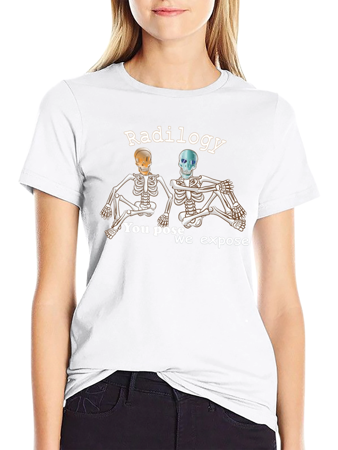Radiology Skeleton T-Shirt - You Pose We Expose