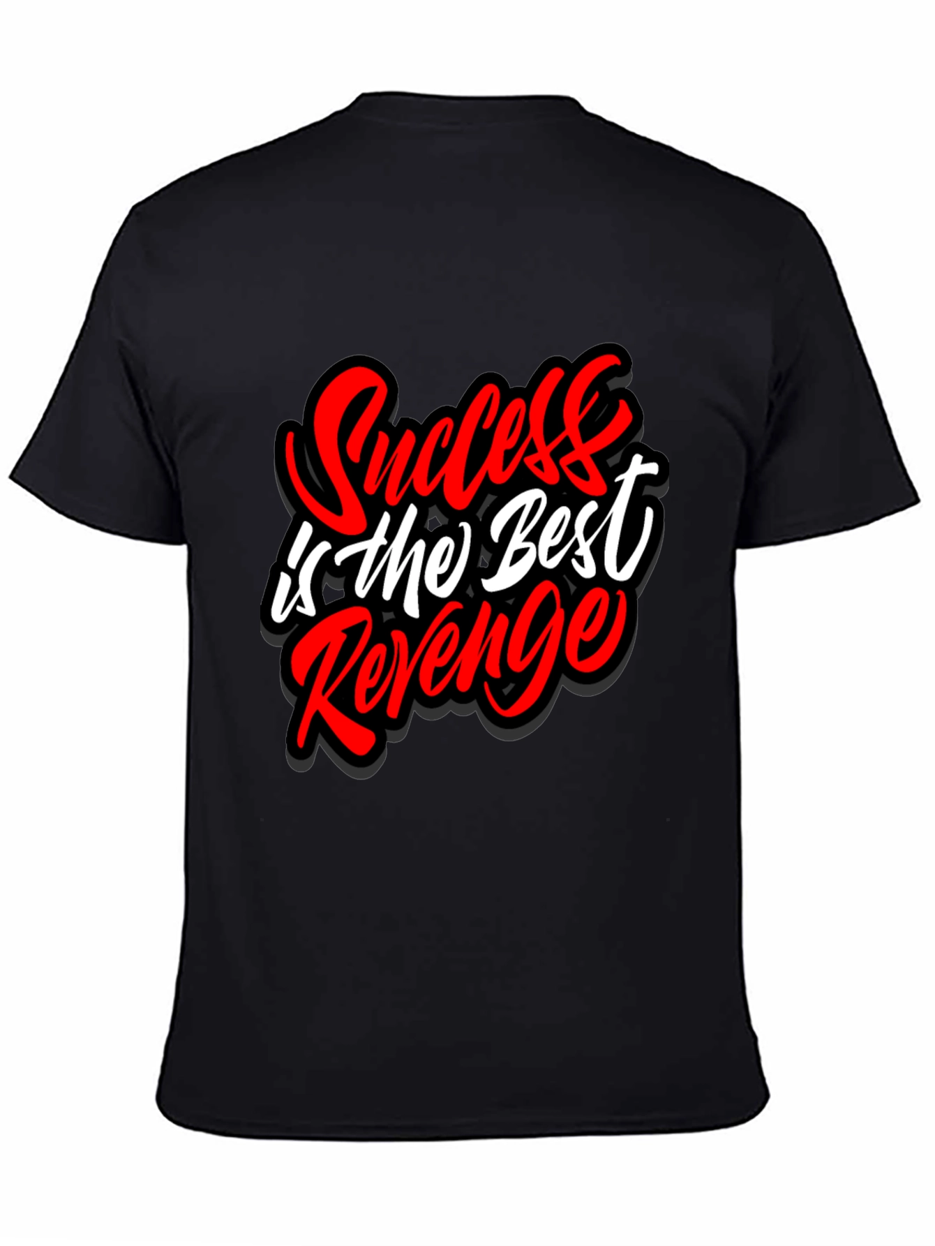 Success is the Best Revenge Graphic T-Shirt