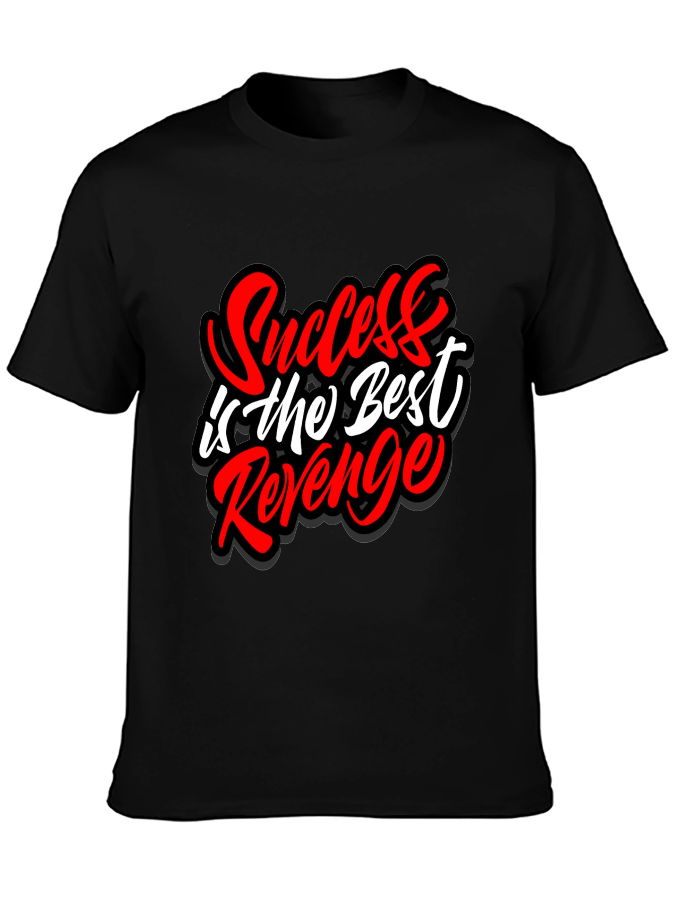 Success is the Best Revenge Graphic T-Shirt