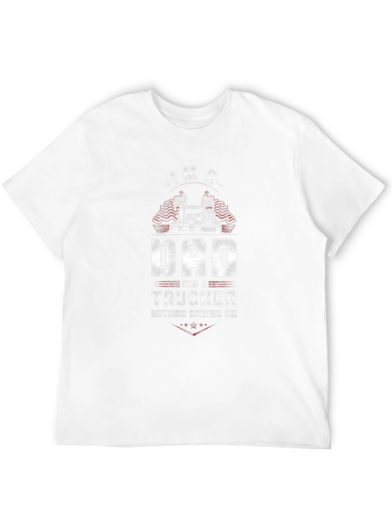 Dad & Trucker T-Shirt - Nothing Scares Me