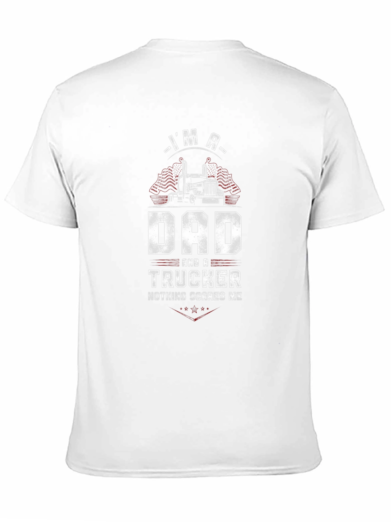 Dad & Trucker T-Shirt - Nothing Scares Me
