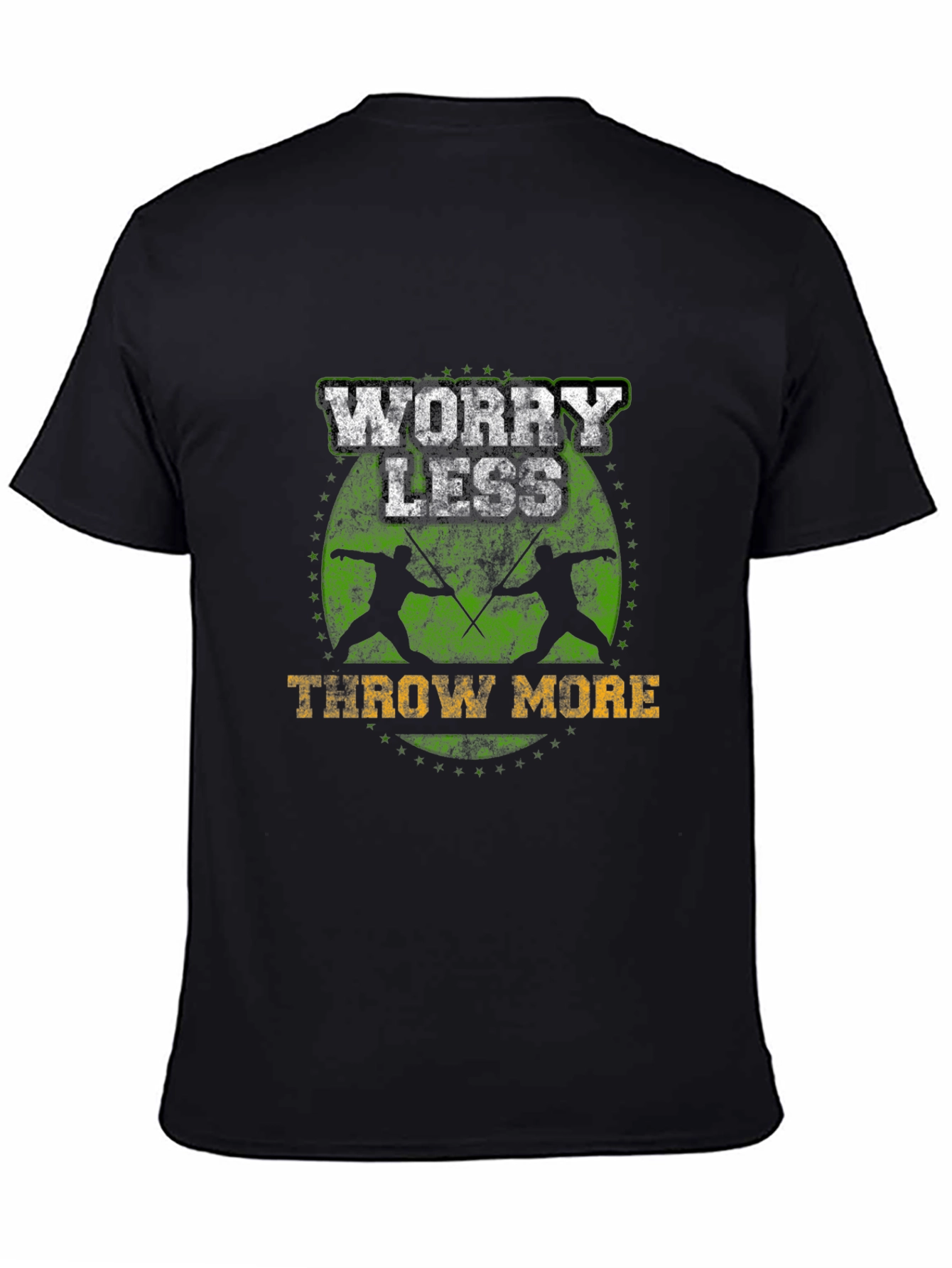 Worry Less Throw More Fencing T-Shirt