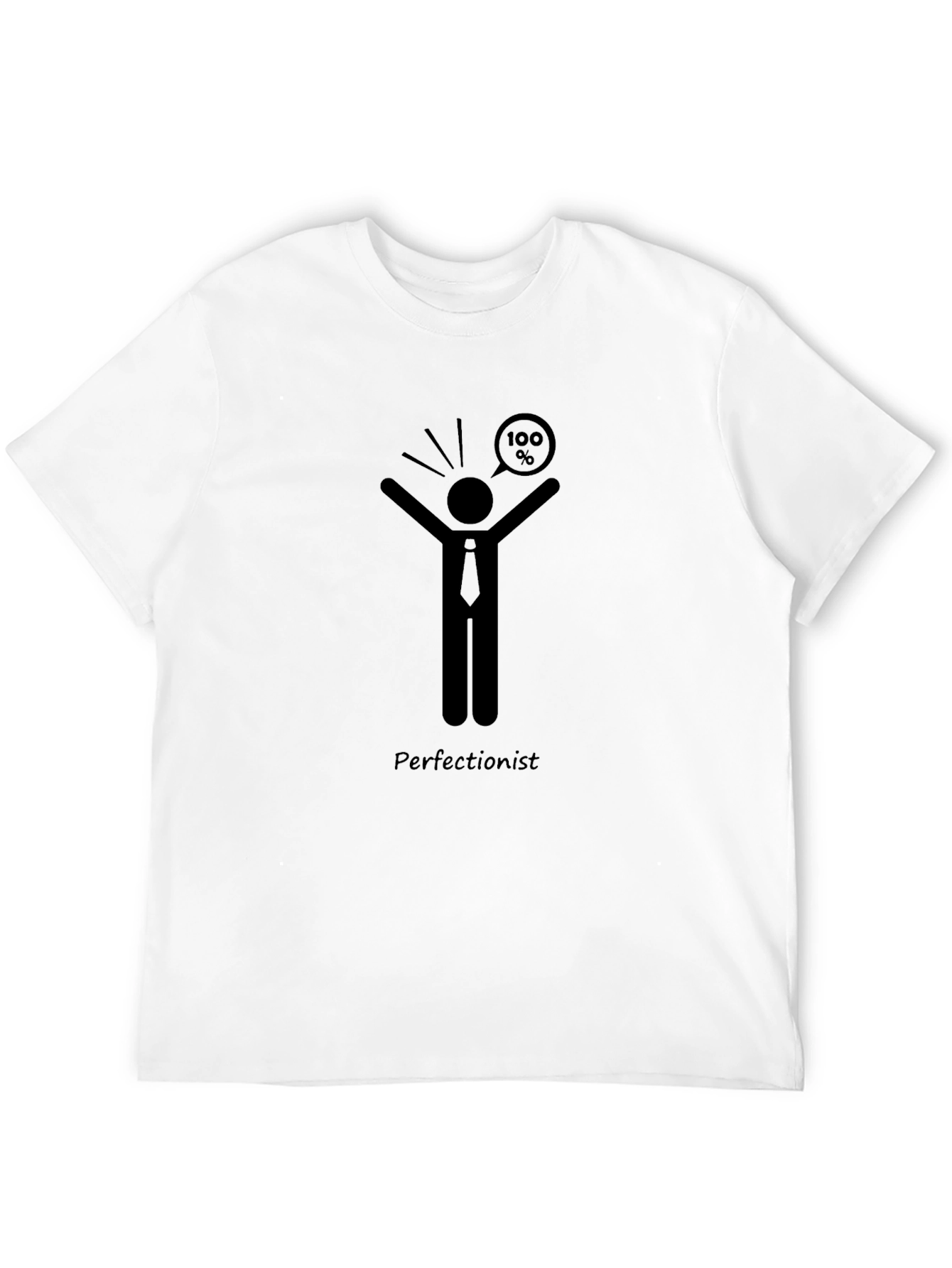 Perfectionist T-Shirt - 100% Achievement Humor
