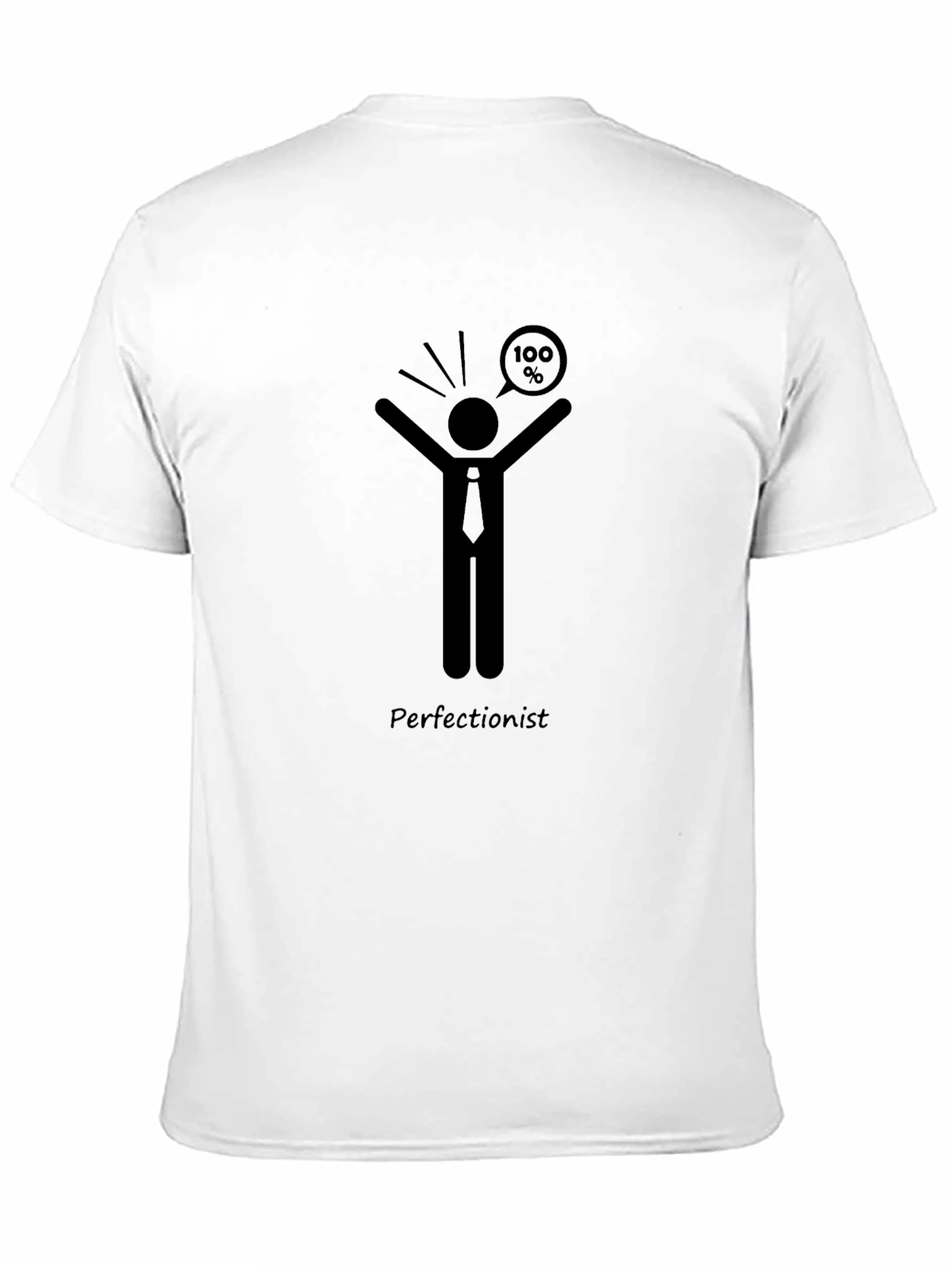 Perfectionist T-Shirt - 100% Achievement Humor