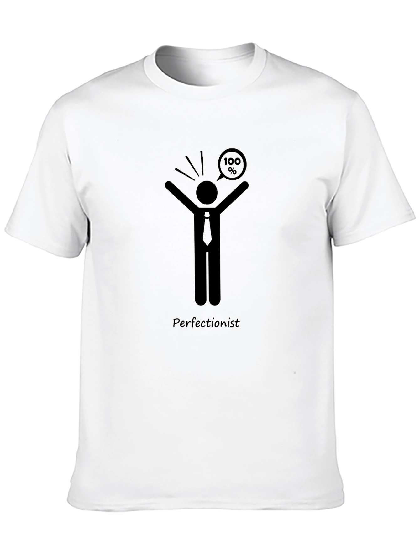 Perfectionist T-Shirt - 100% Achievement Humor