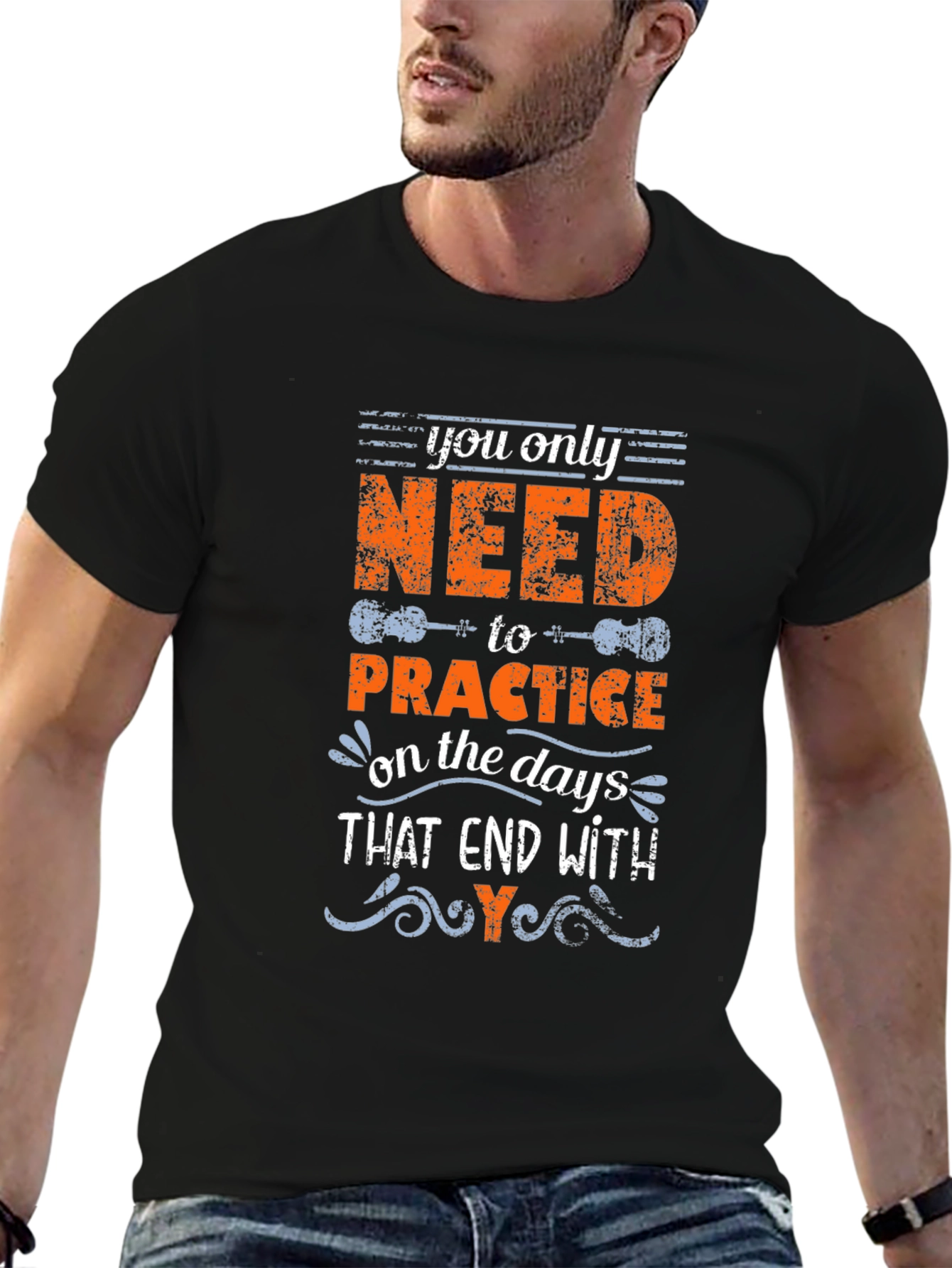 You Only Need to Practice T-Shirt