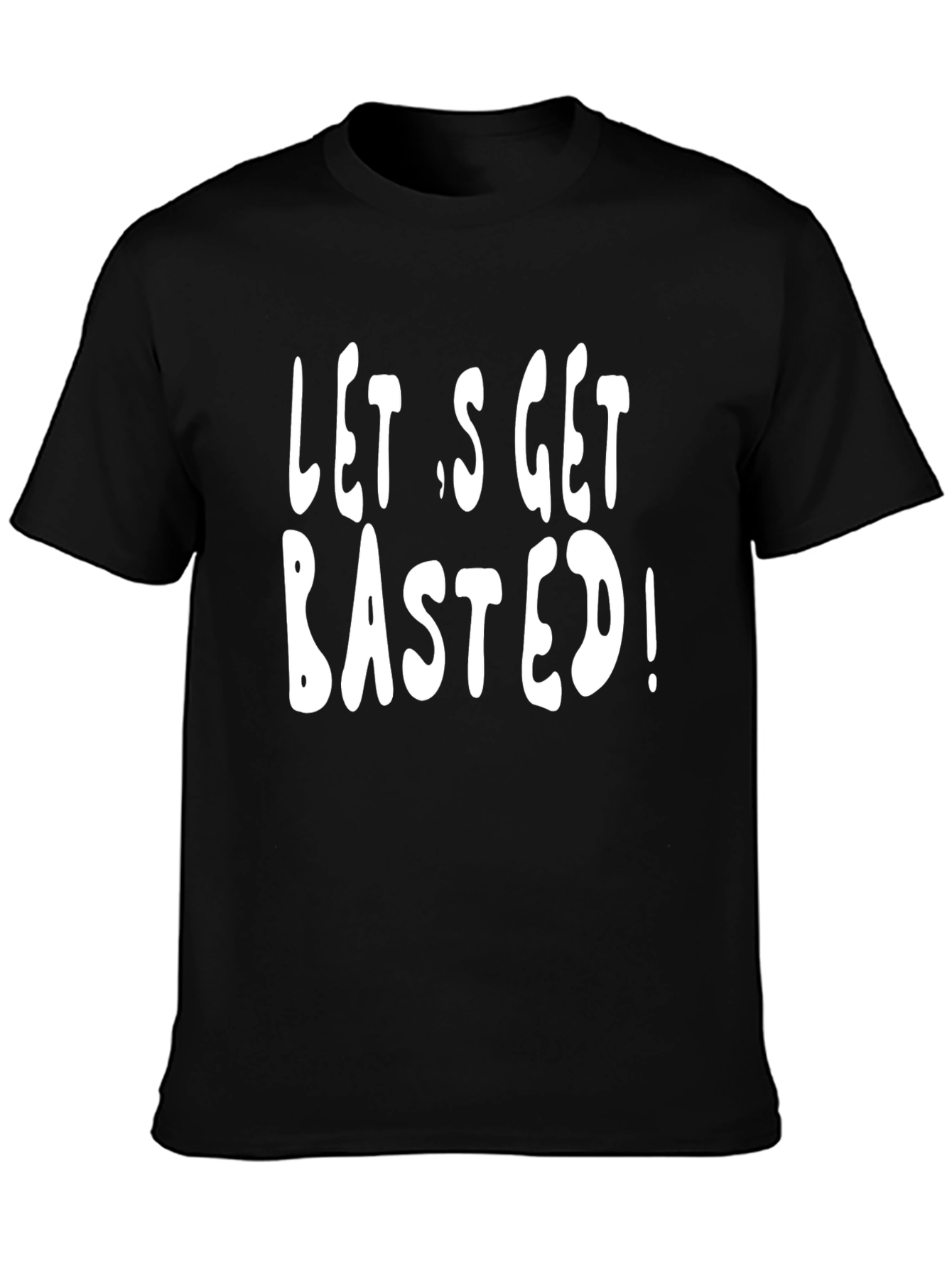 Lets Get Basted! Graphic T-Shirt