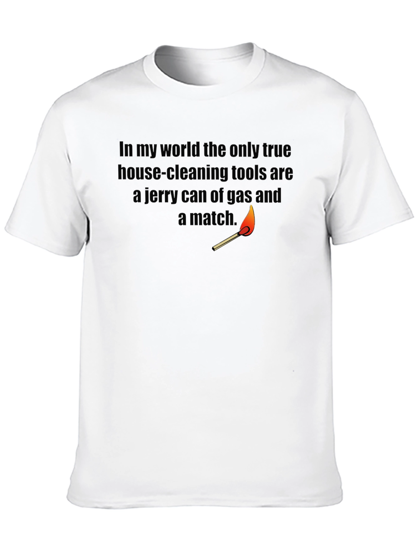 Humorous Gas & Match Cleaning Tools T-Shirt