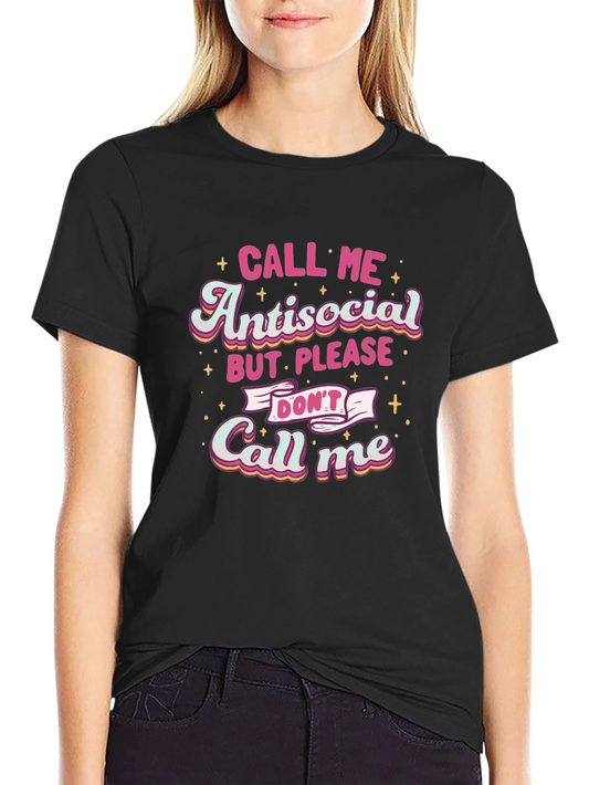 Antisocial Please Dont Call Me T-Shirt