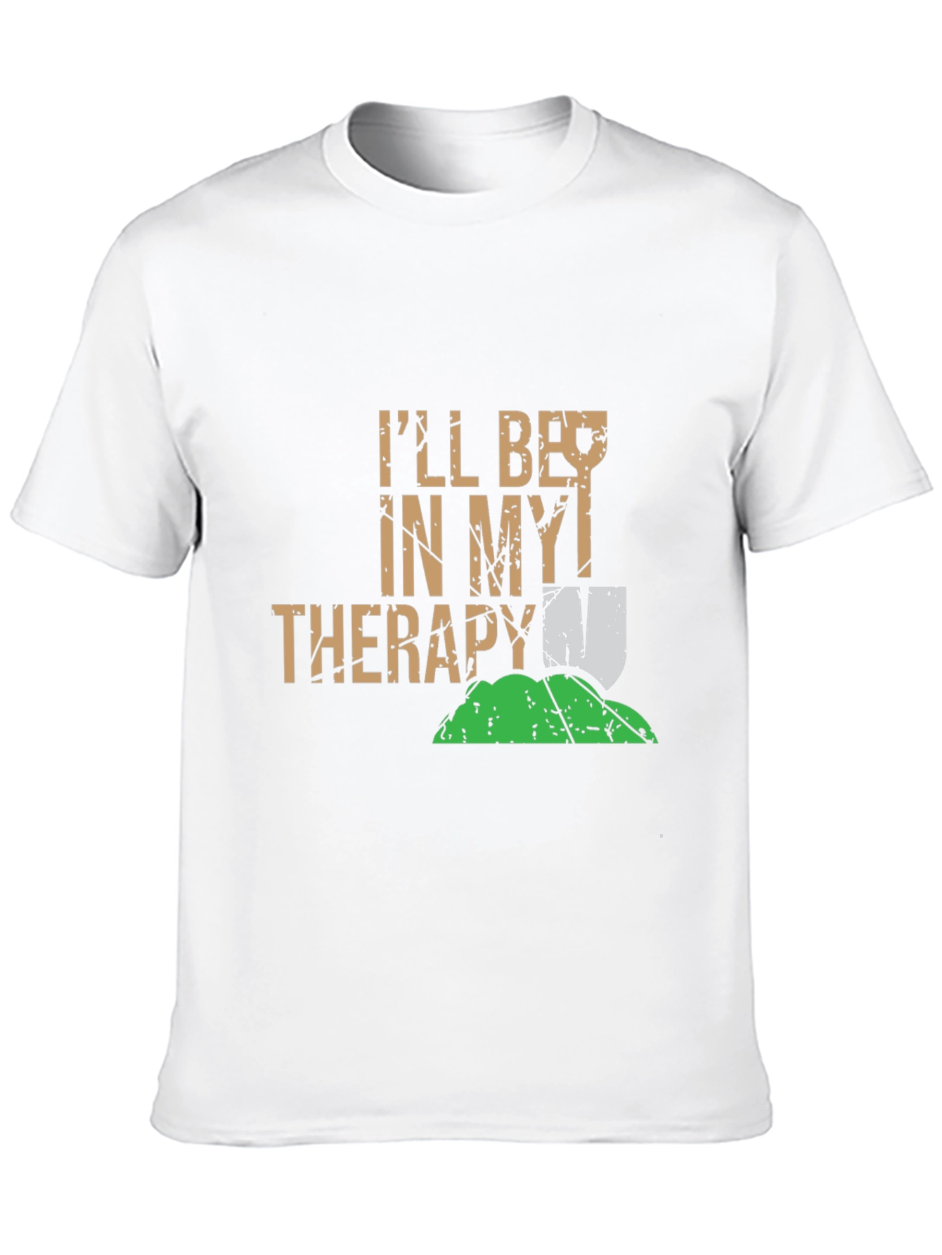 Funny Gardening T-Shirt: Ill Be In My Therapy