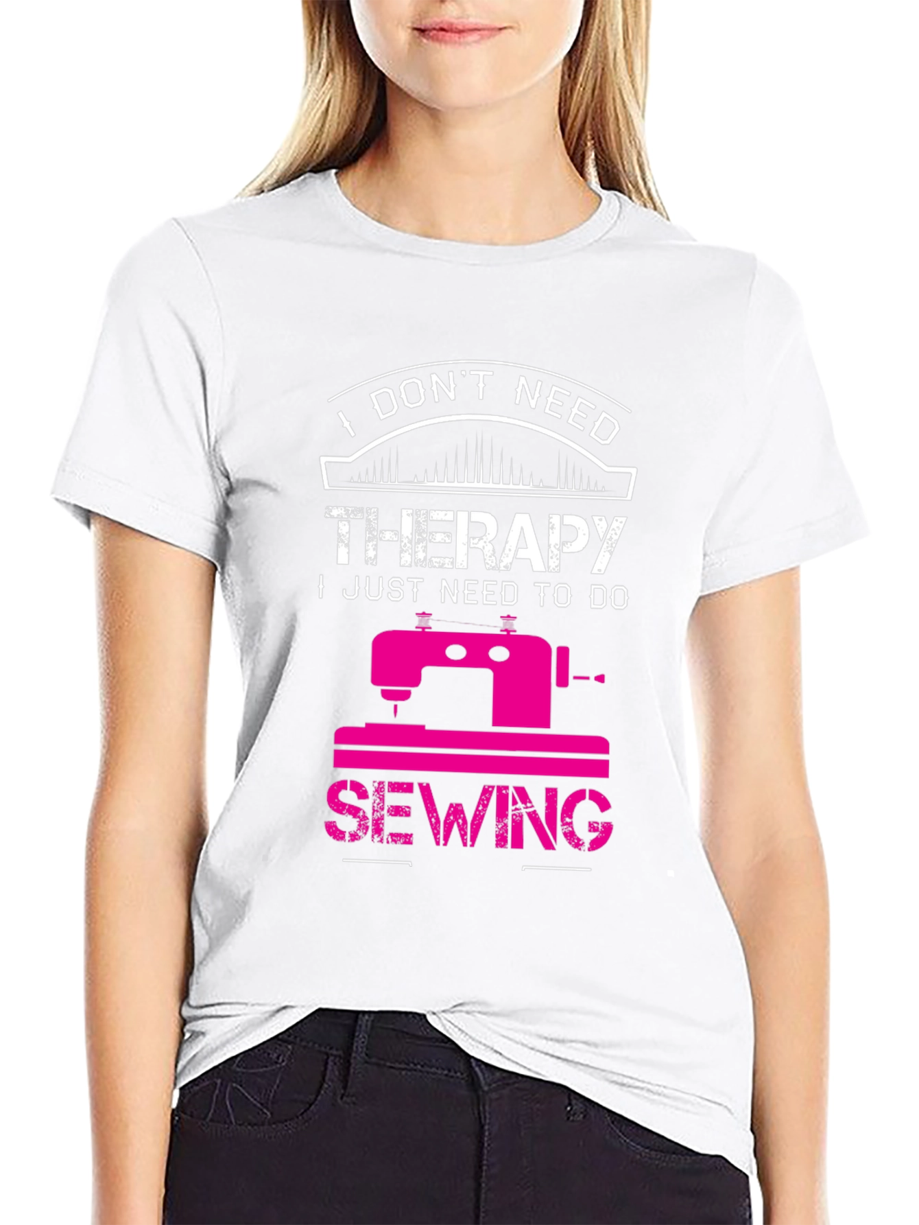 Sewing Therapy T-Shirt: I Dont Need Therapy
