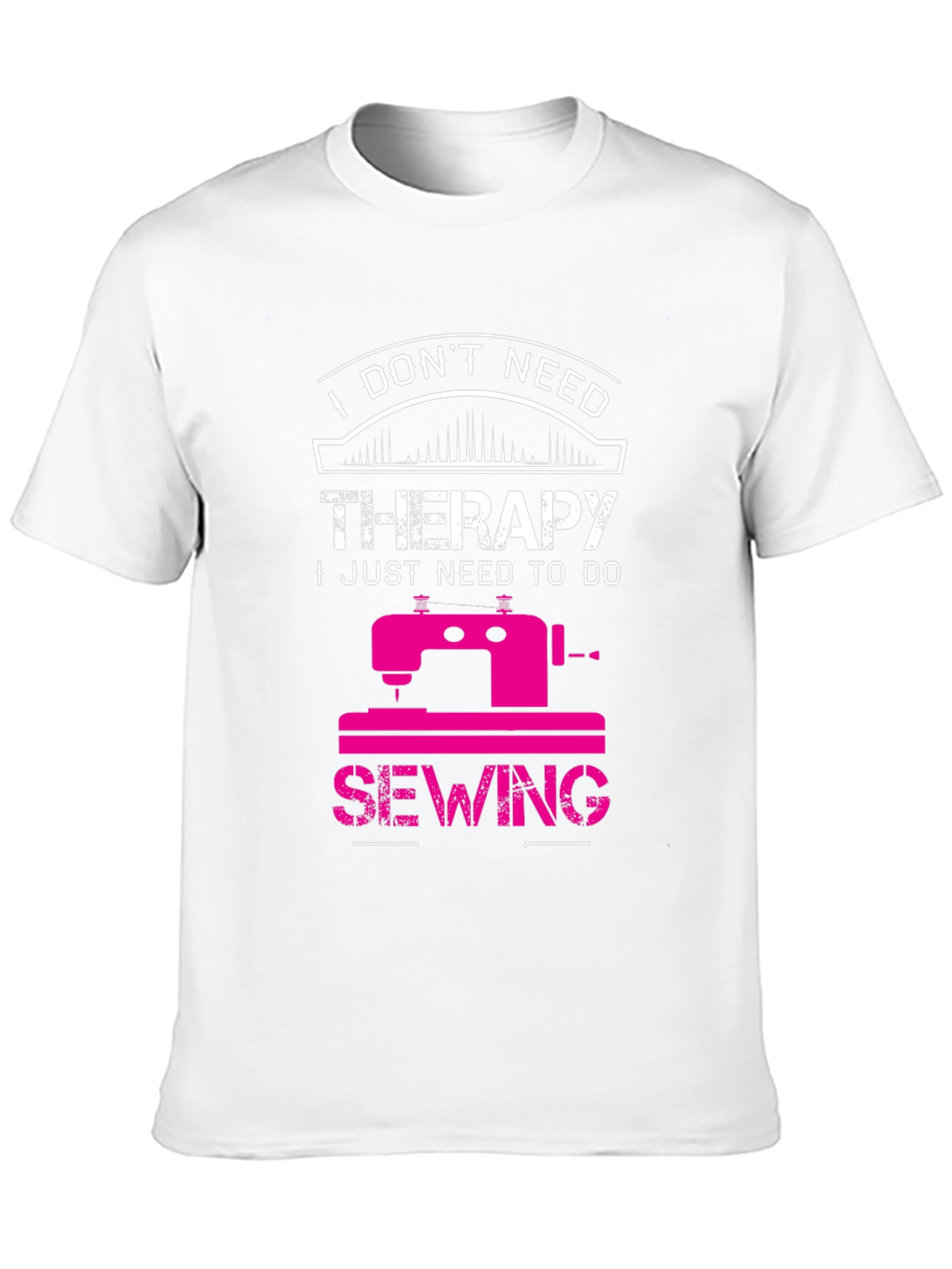 Sewing Therapy T-Shirt: I Dont Need Therapy