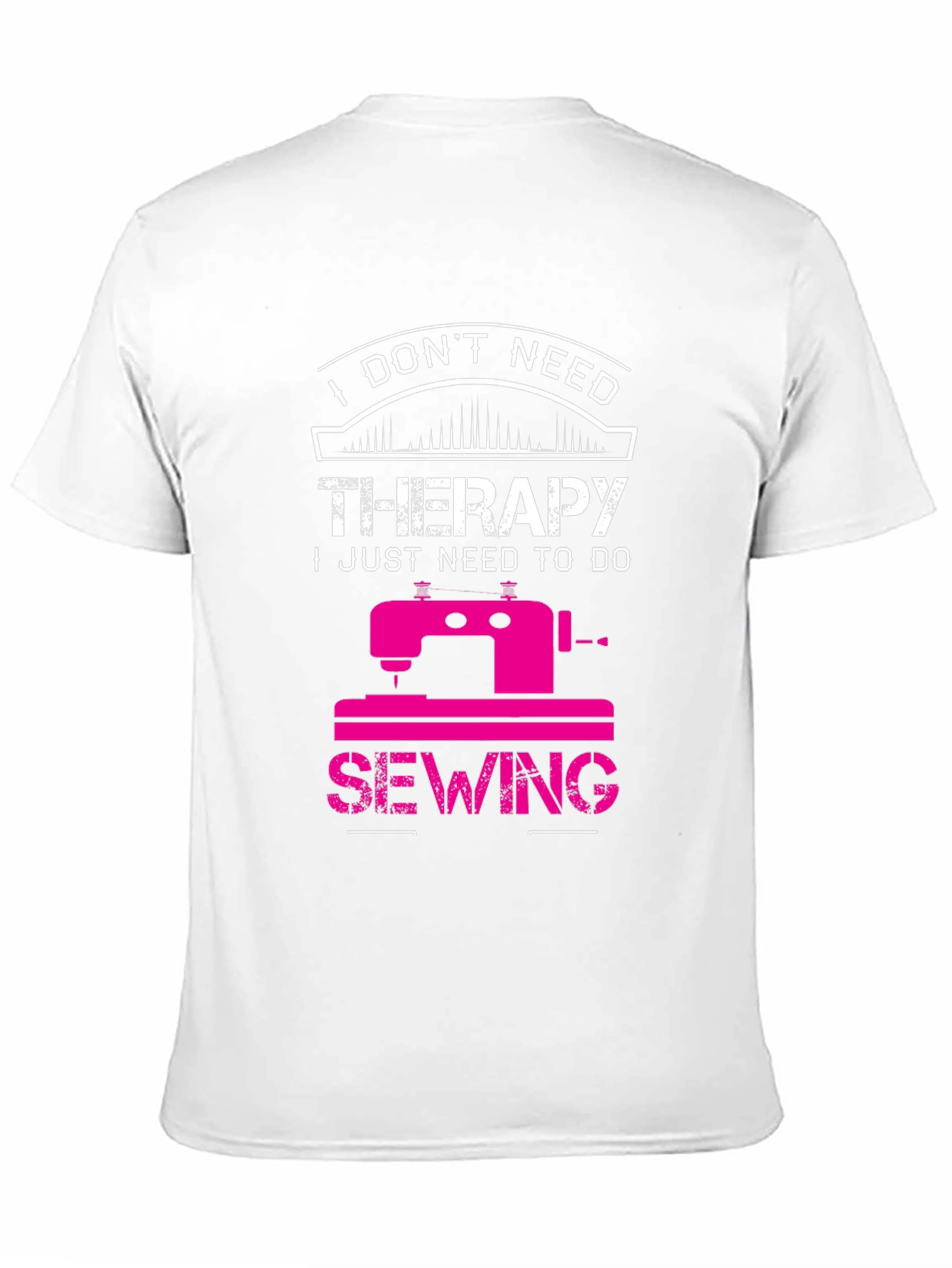 Sewing Therapy T-Shirt: I Dont Need Therapy