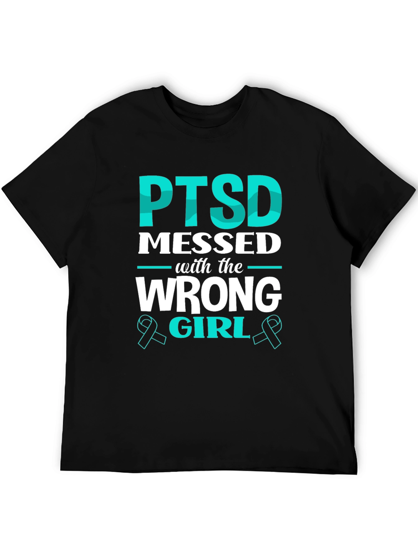PTSD Messed with the Wrong Girl T-Shirt