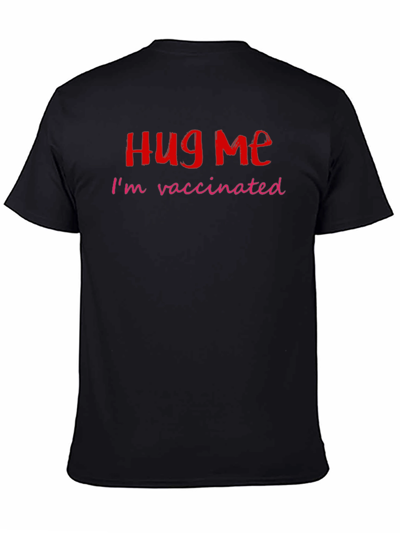 Hug Me Im Vaccinated Novelty T-Shirt