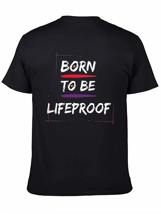 Born To Be Lifeproof Graphic T-Shirt