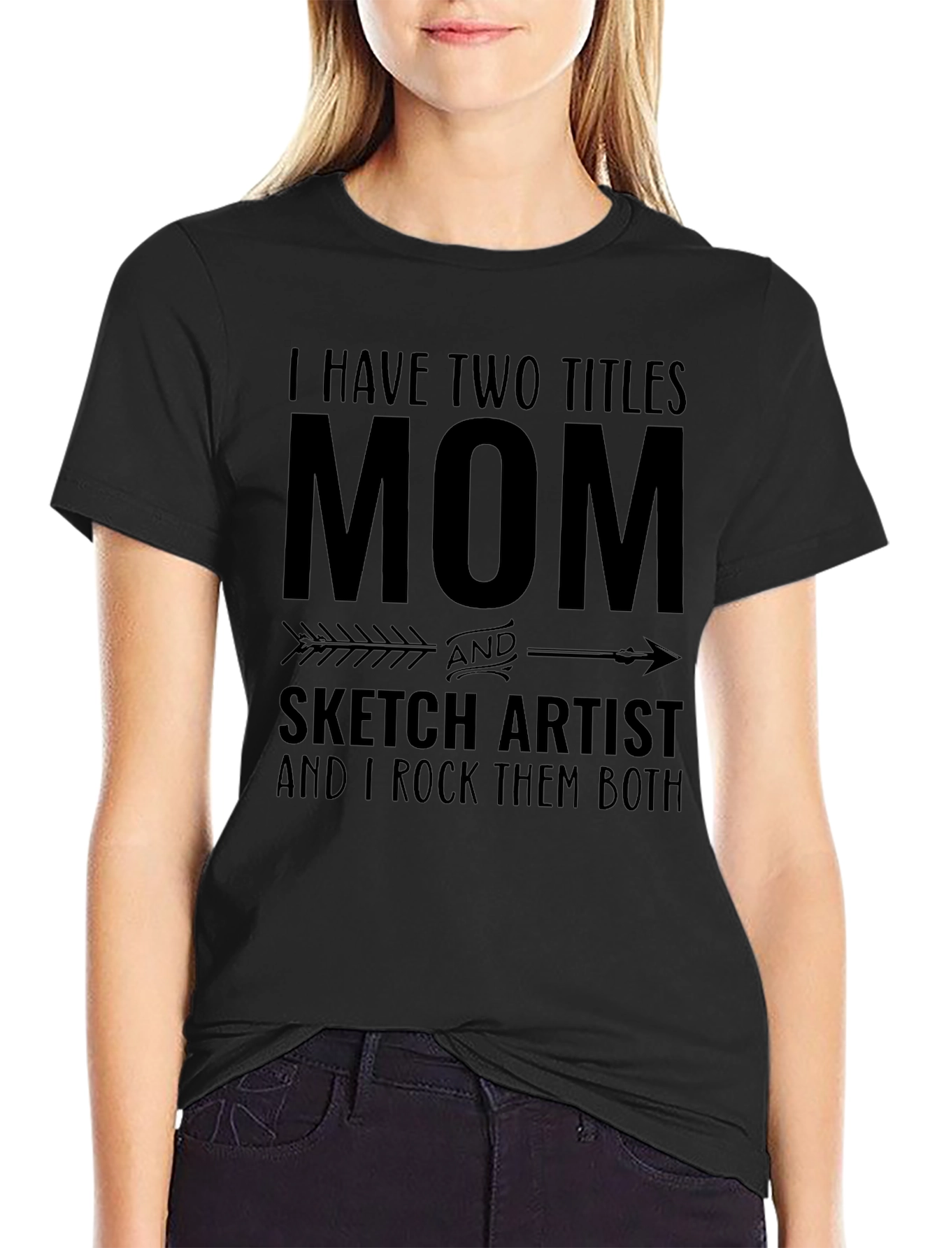 Mom & Sketch Artist T-Shirt: I Rock Them Both!