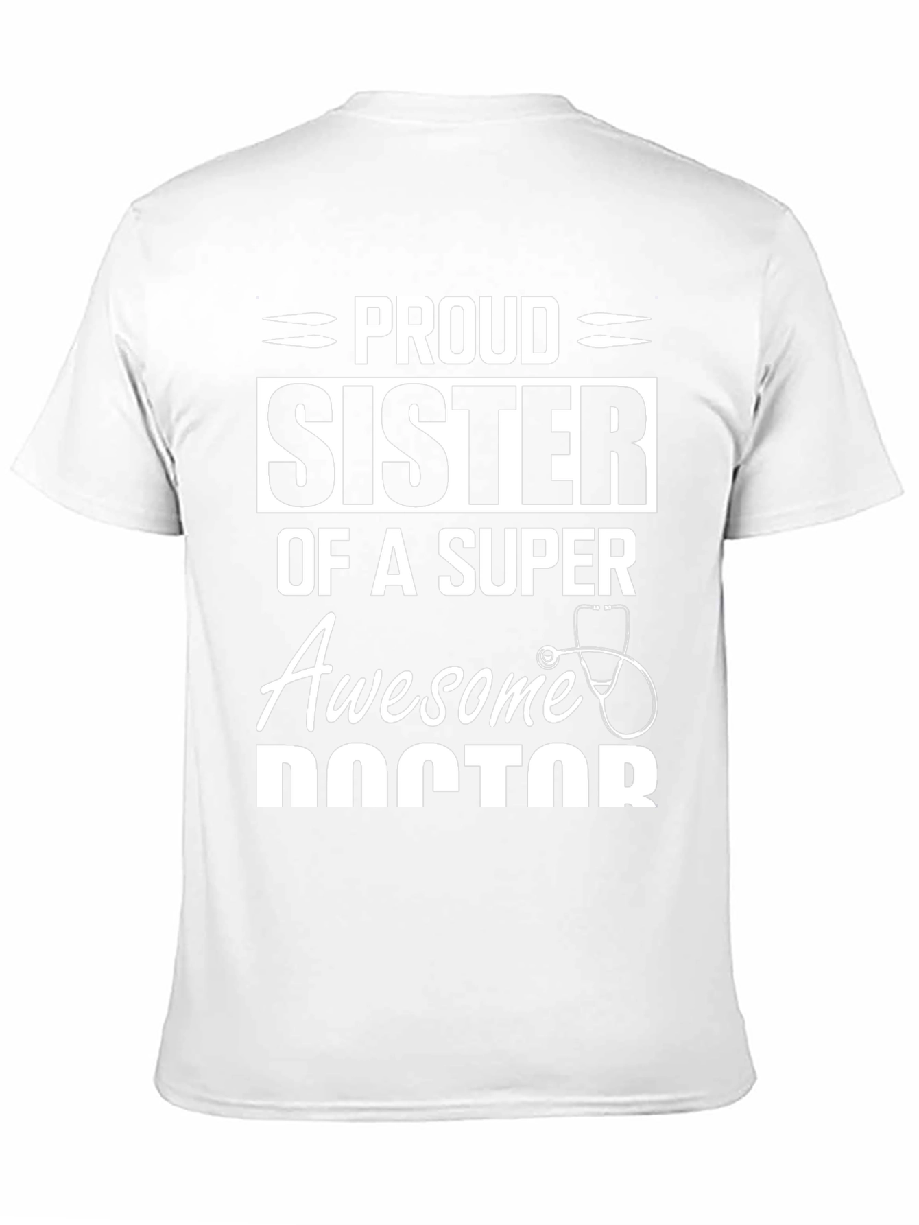 Proud Sister of a Super Awesome Doctor T-Shirt