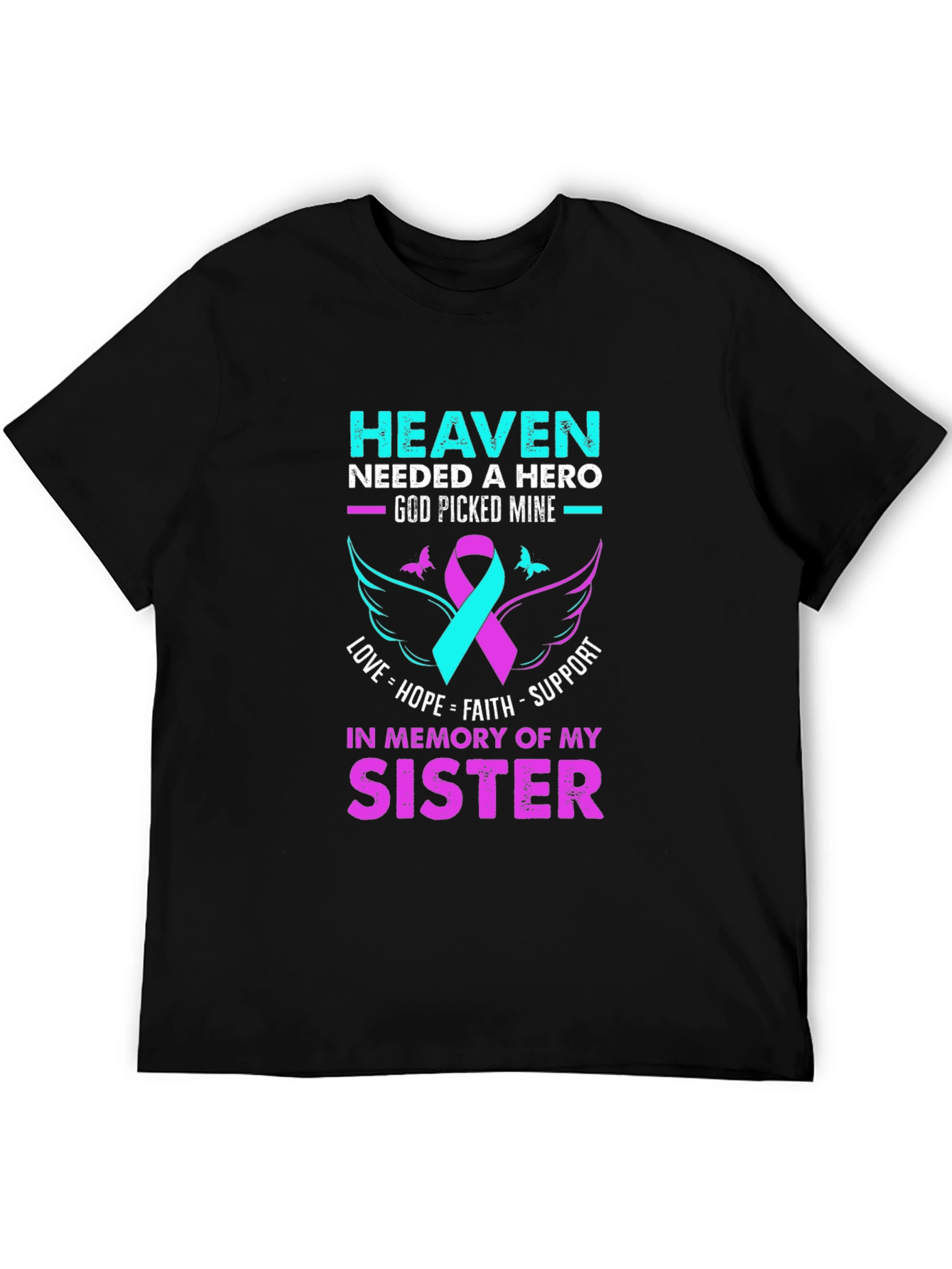 Heaven Needed a Hero Sister Memorial T-Shirt