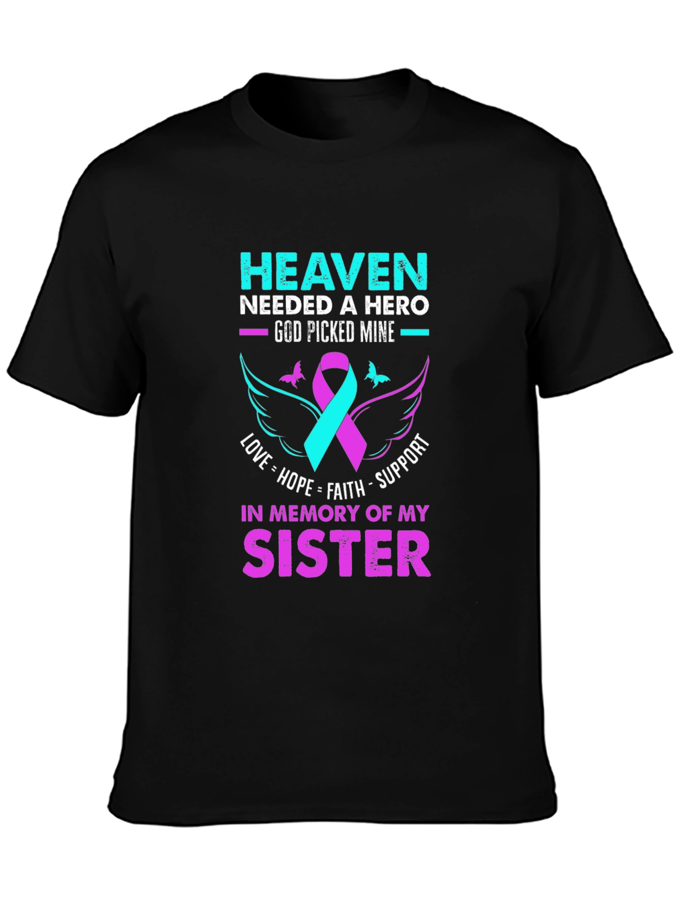 Heaven Needed a Hero Sister Memorial T-Shirt