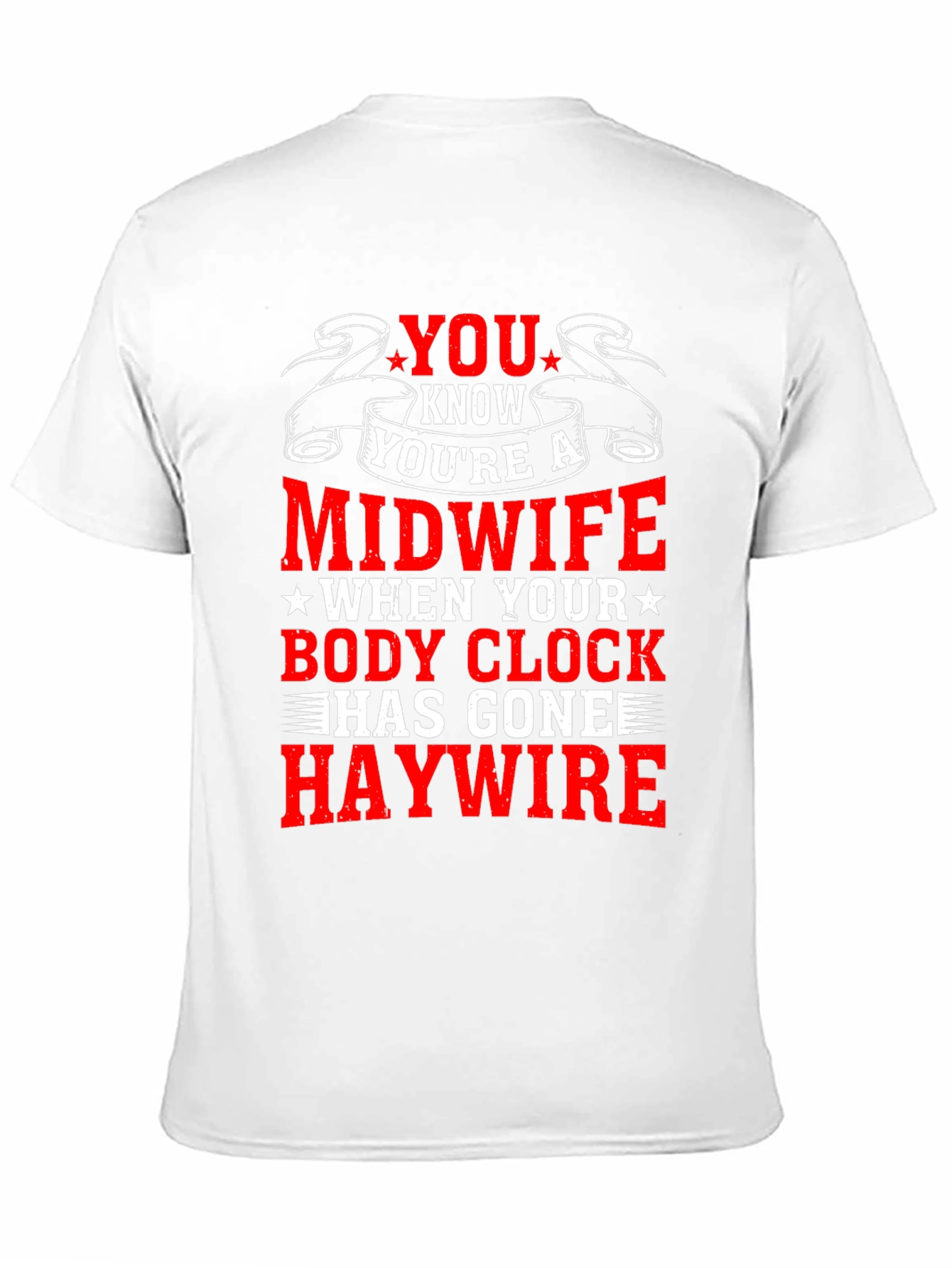 Funny Midwife T-Shirt - Body Clock Haywire