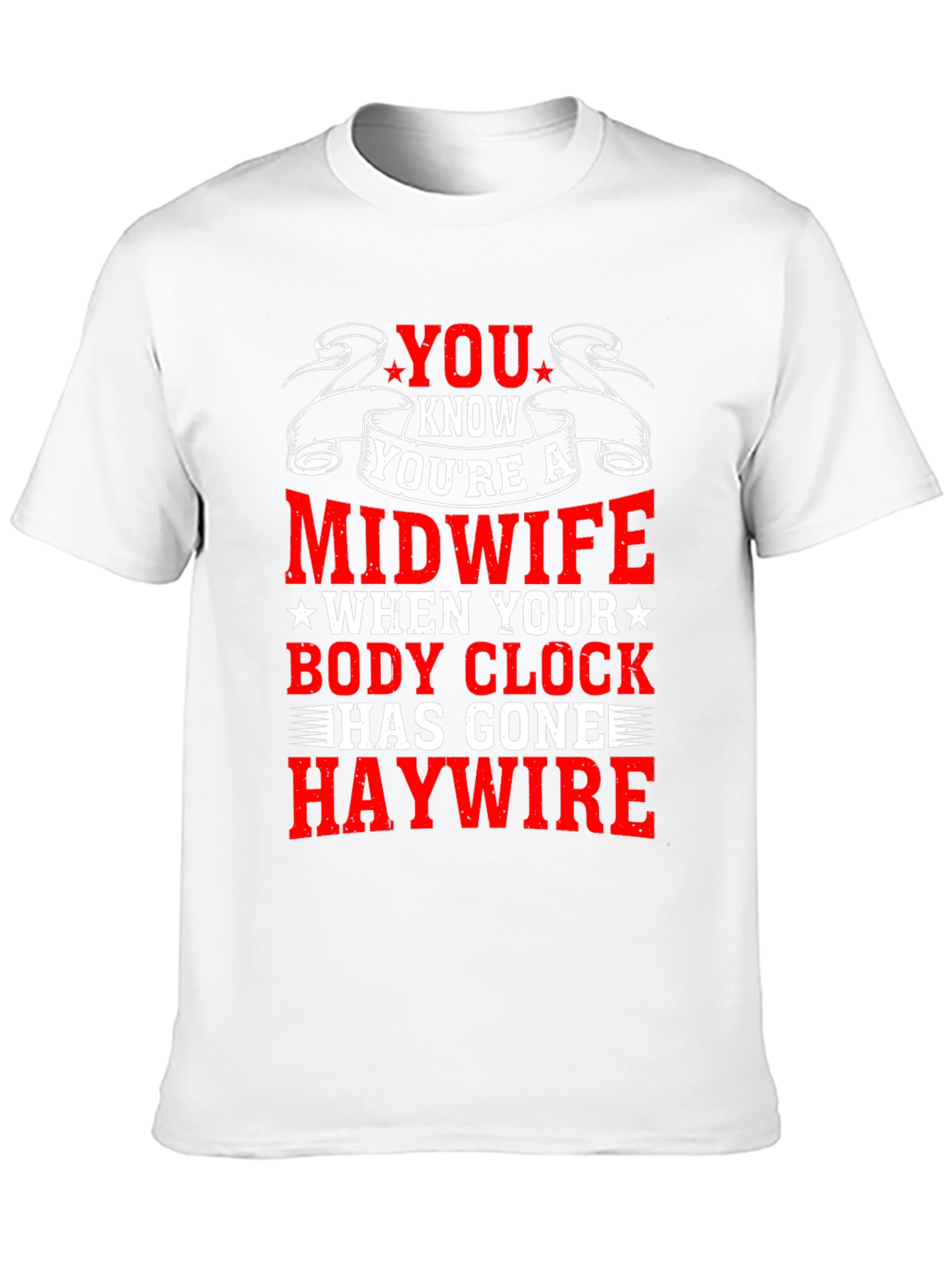 Funny Midwife T-Shirt - Body Clock Haywire