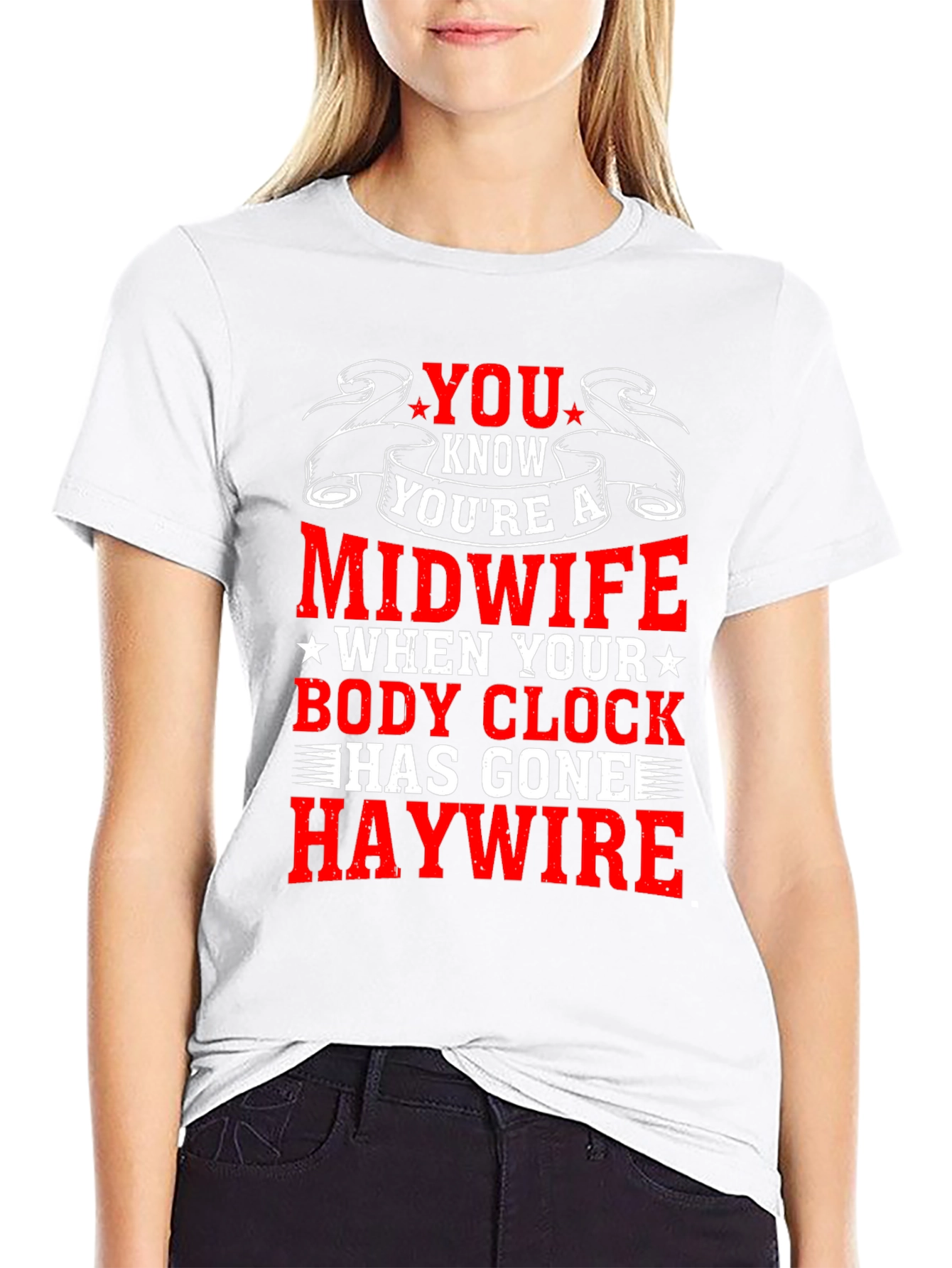 Funny Midwife T-Shirt - Body Clock Haywire
