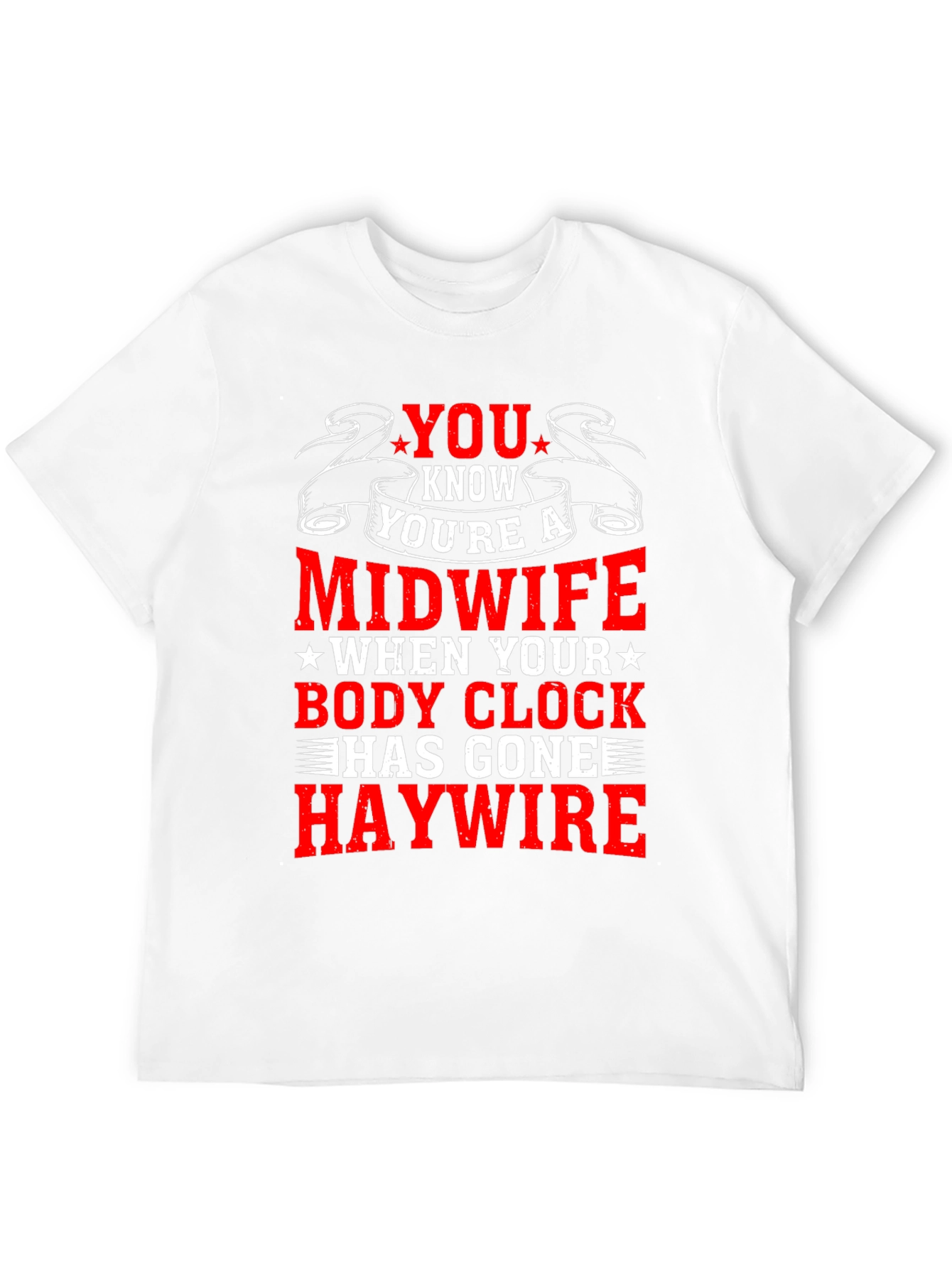 Funny Midwife T-Shirt - Body Clock Haywire