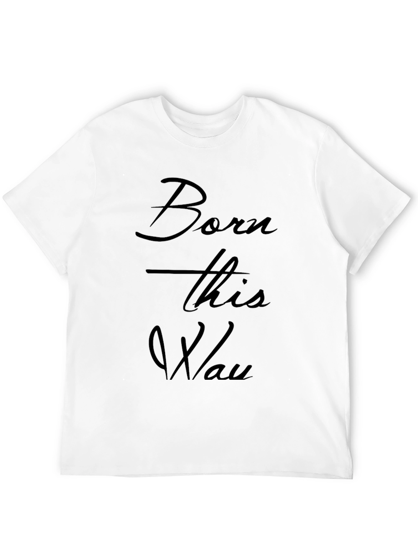 Born This Way Mens Black Graphic T-Shirt
