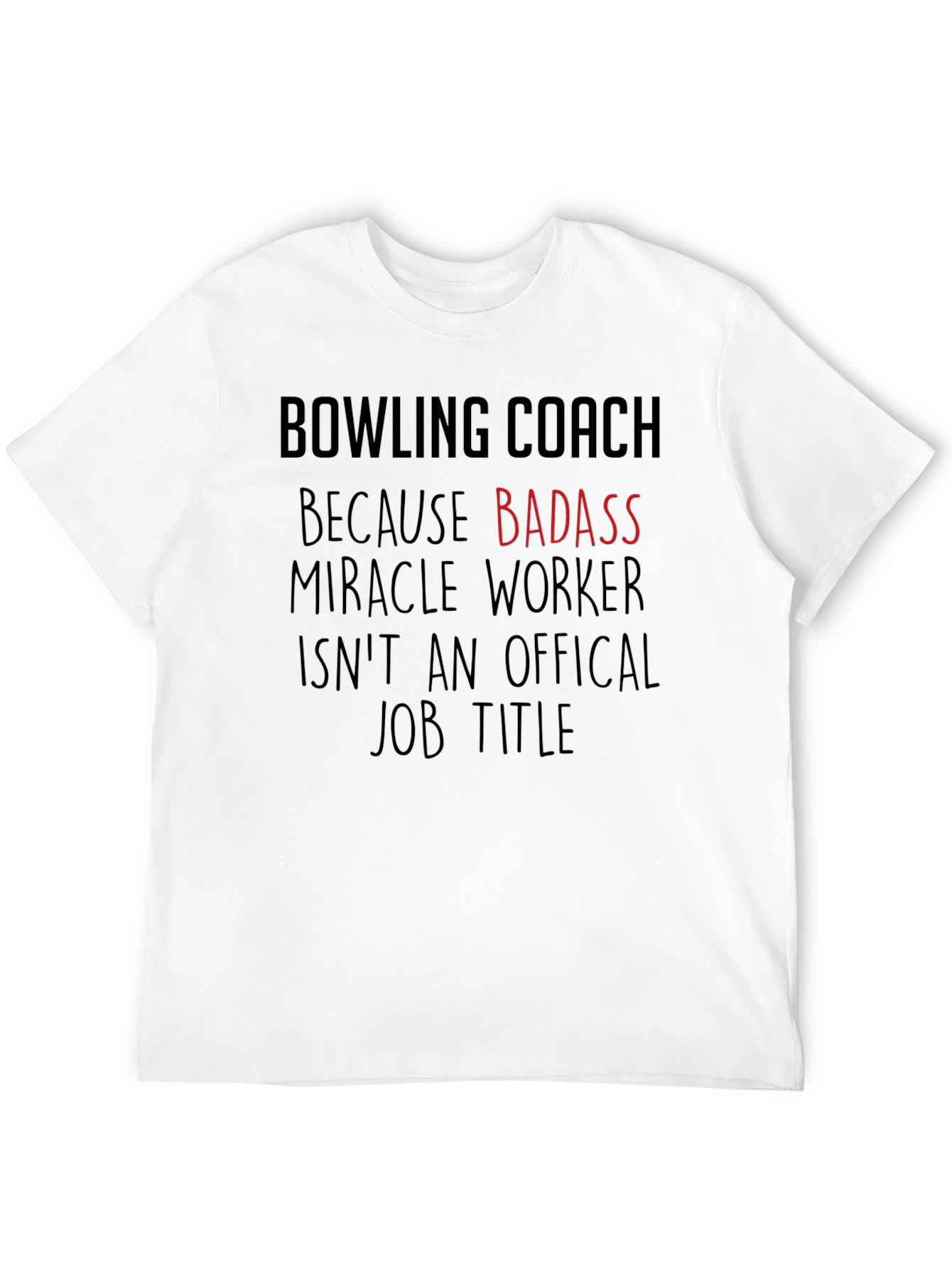 Bowling Coach Badass T-Shirt Funny Bowler Gift
