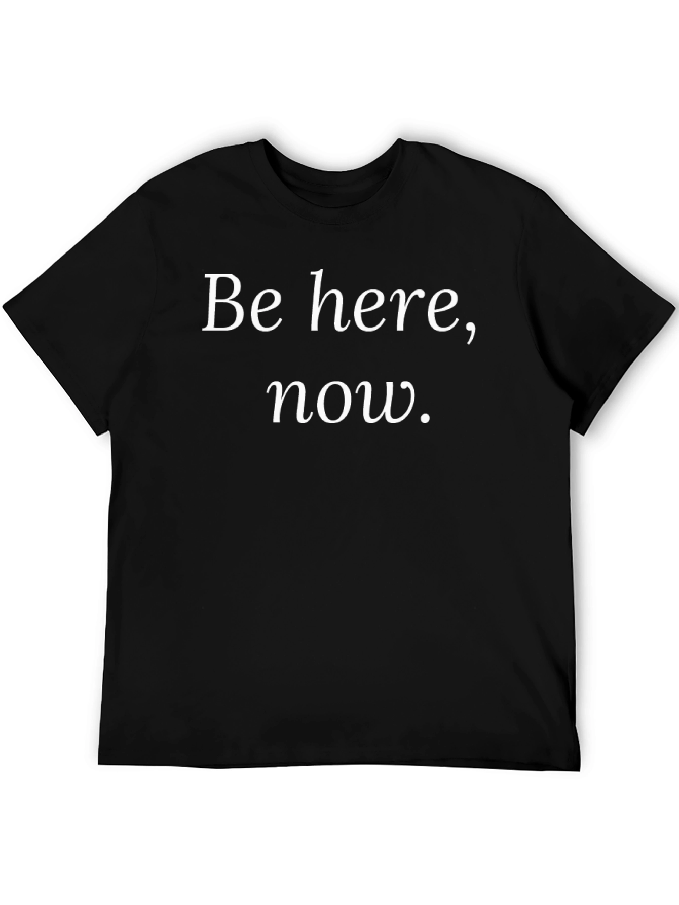 Be Here Now Graphic Tee - Zen Mindset T-Shirt