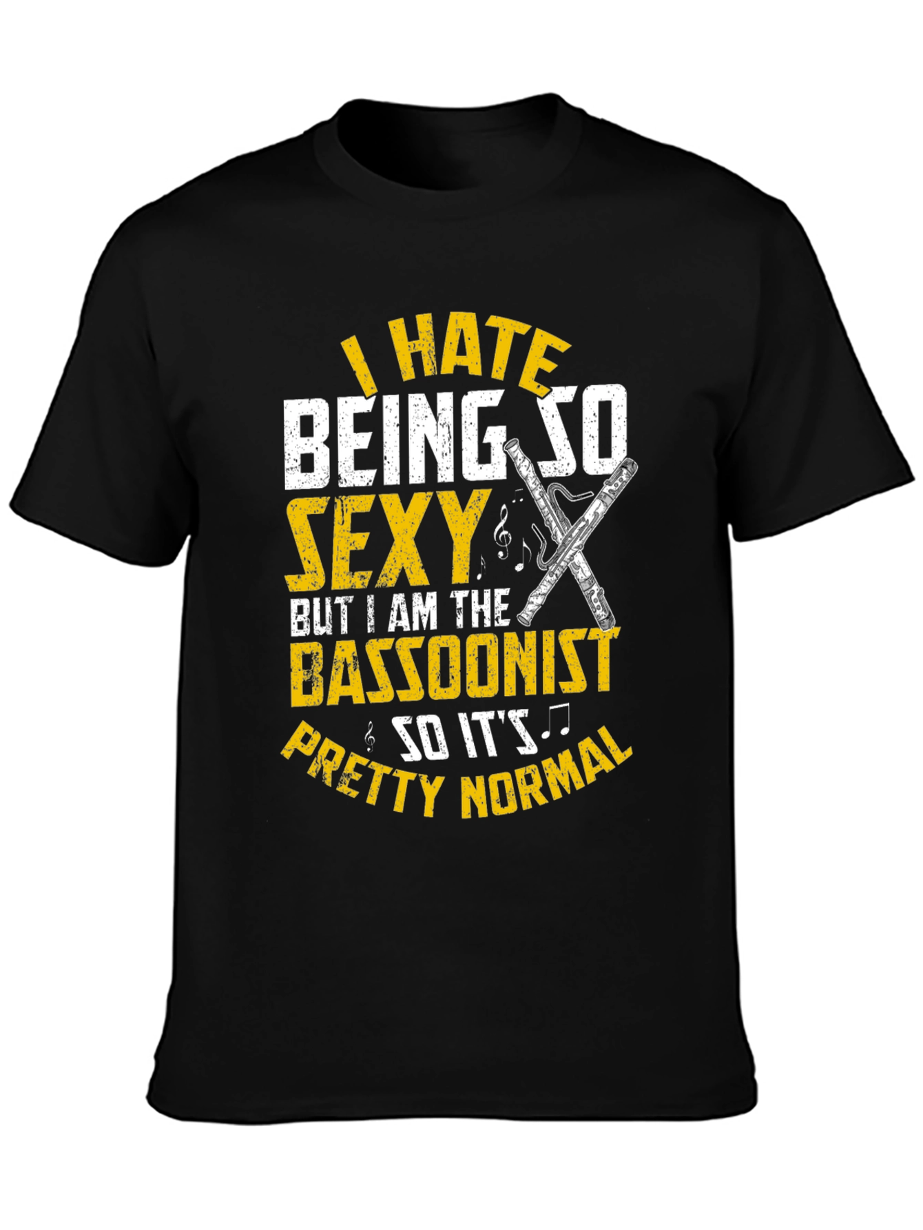 Funny Bassoonist T-Shirt - I Hate Being So Sexy