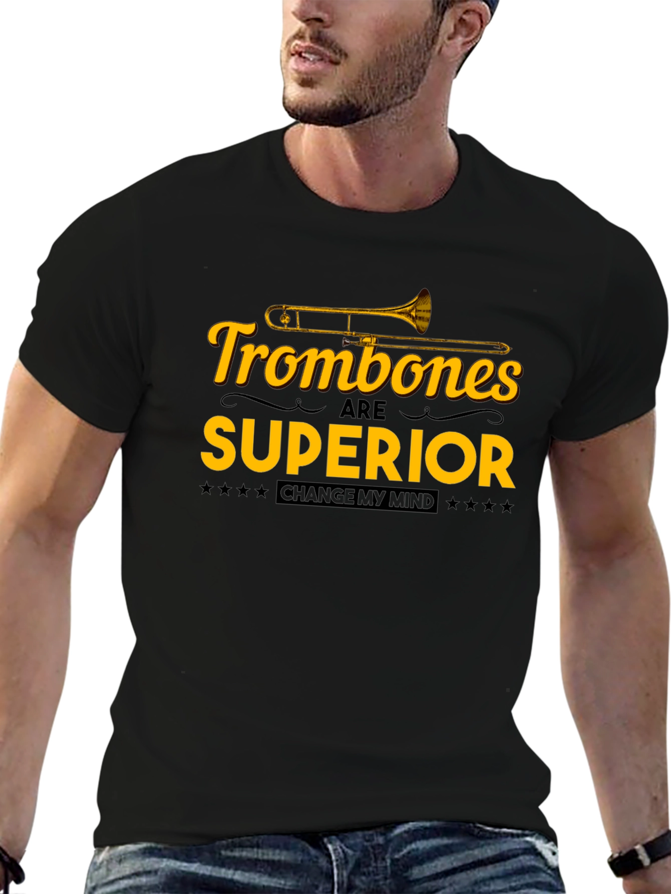 Trombones are Superior T-Shirt: Change My Mind!