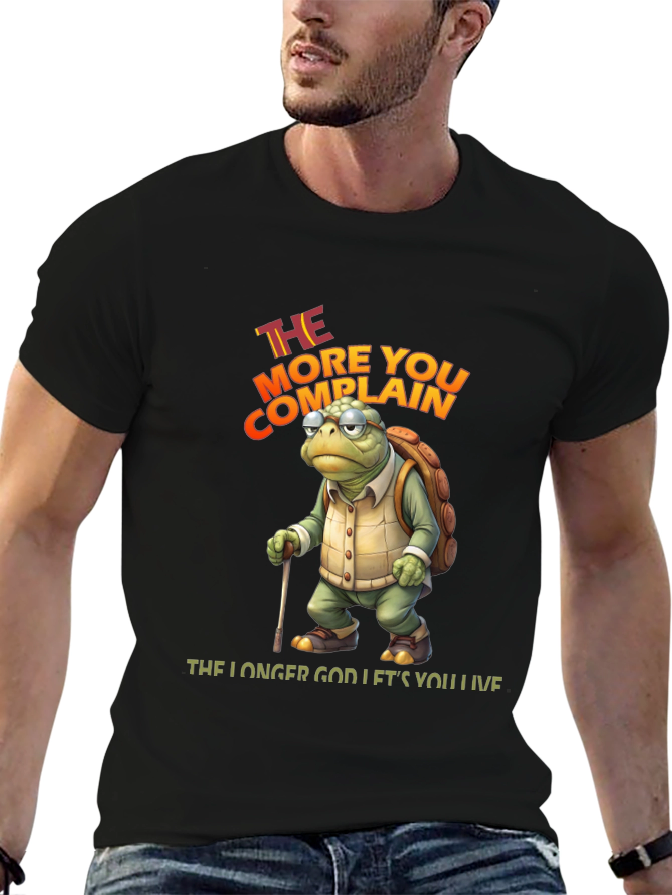 The More You Complain T-Shirt