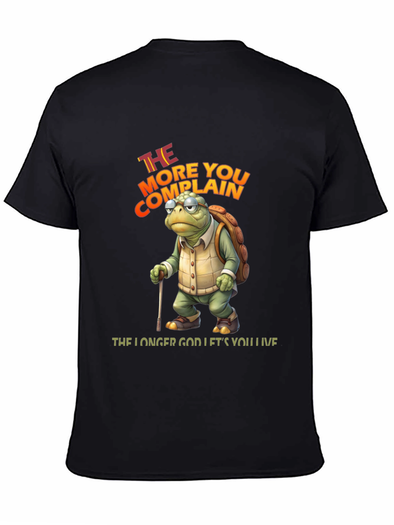 The More You Complain T-Shirt