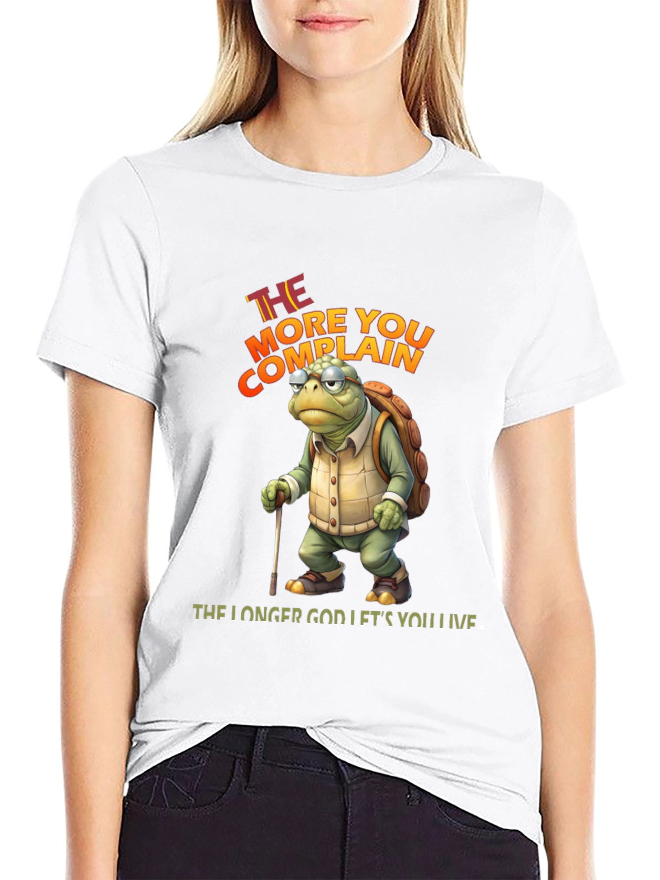 The More You Complain T-Shirt