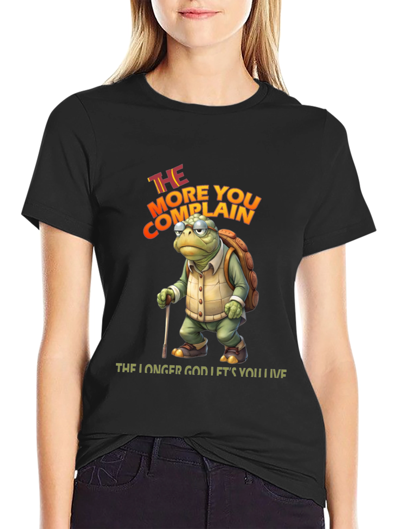 The More You Complain T-Shirt
