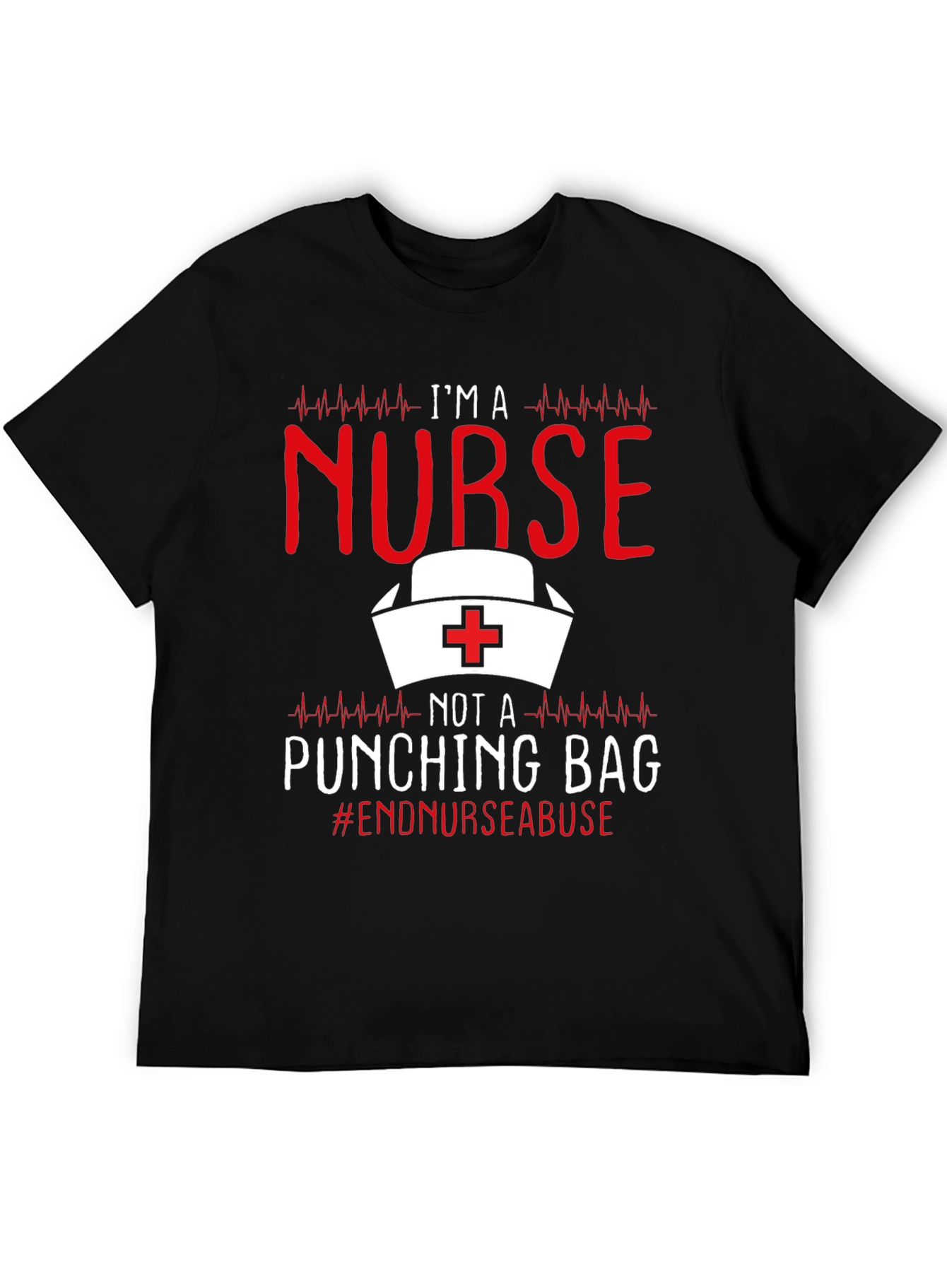 Nurse T-Shirt - End Nurse Abuse