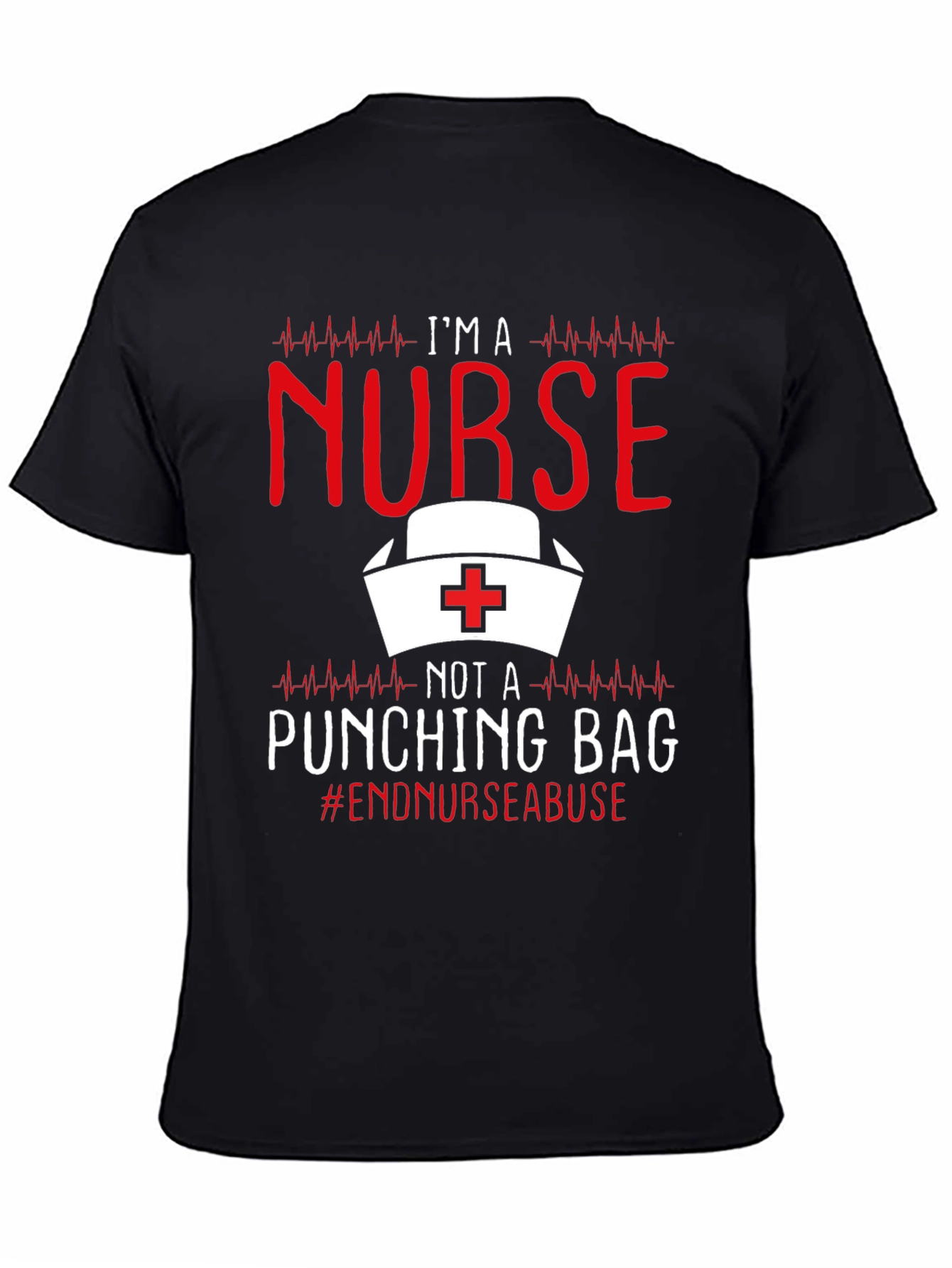 Nurse T-Shirt - End Nurse Abuse