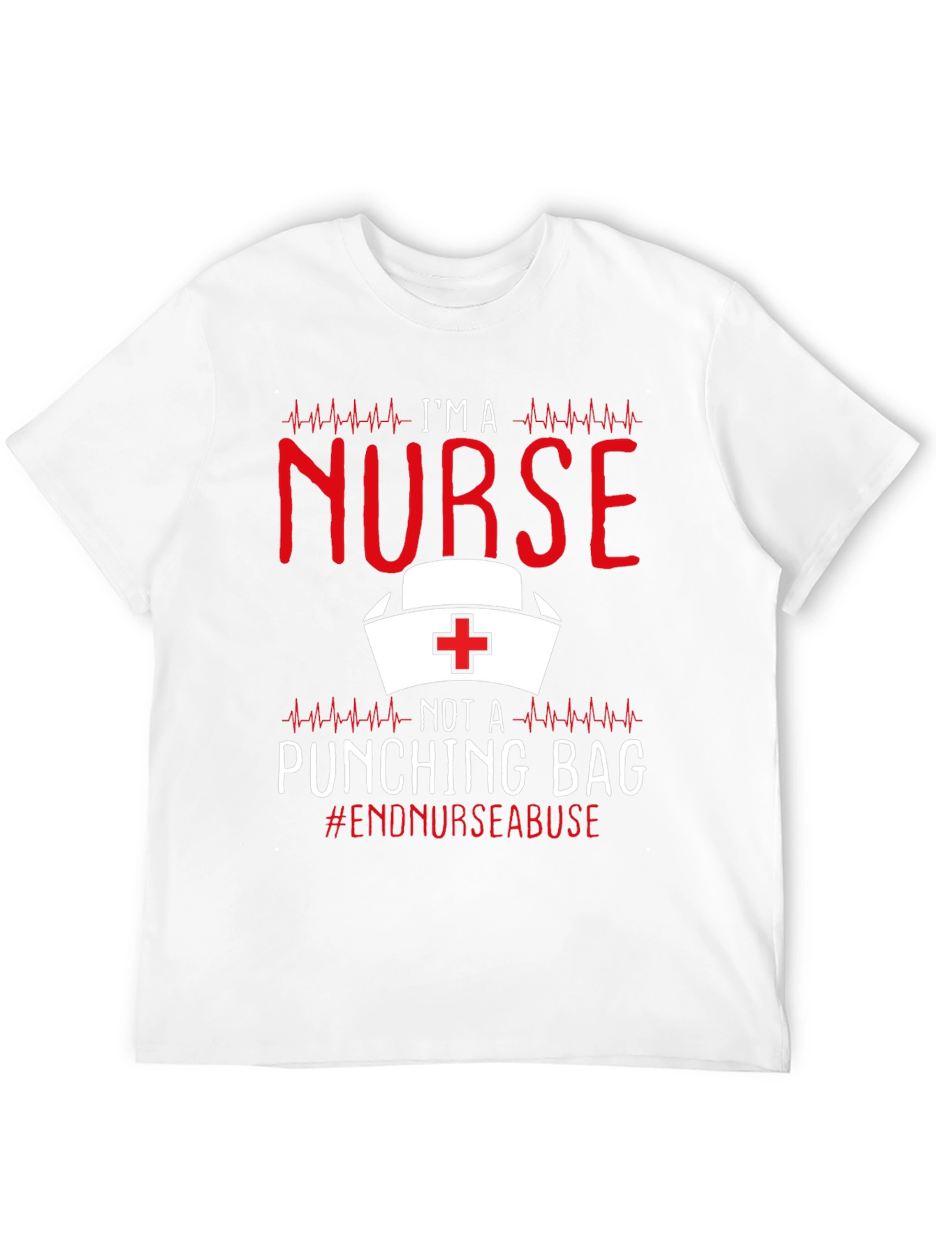 Nurse T-Shirt - End Nurse Abuse