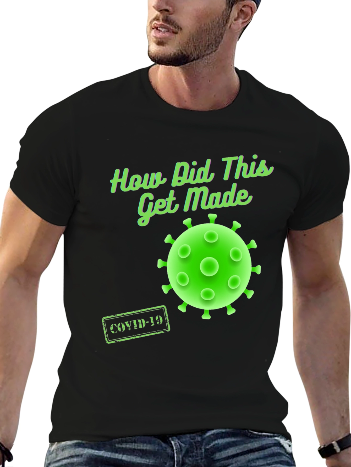 How Did This Get Made? COVID-19 T-Shirt