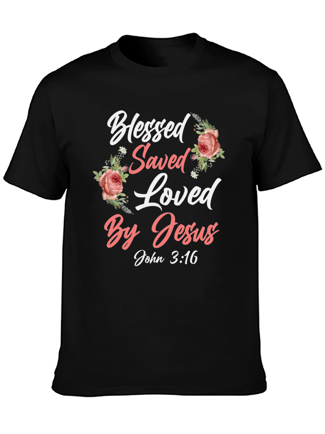 Blessed Saved Loved By Jesus T-Shirt