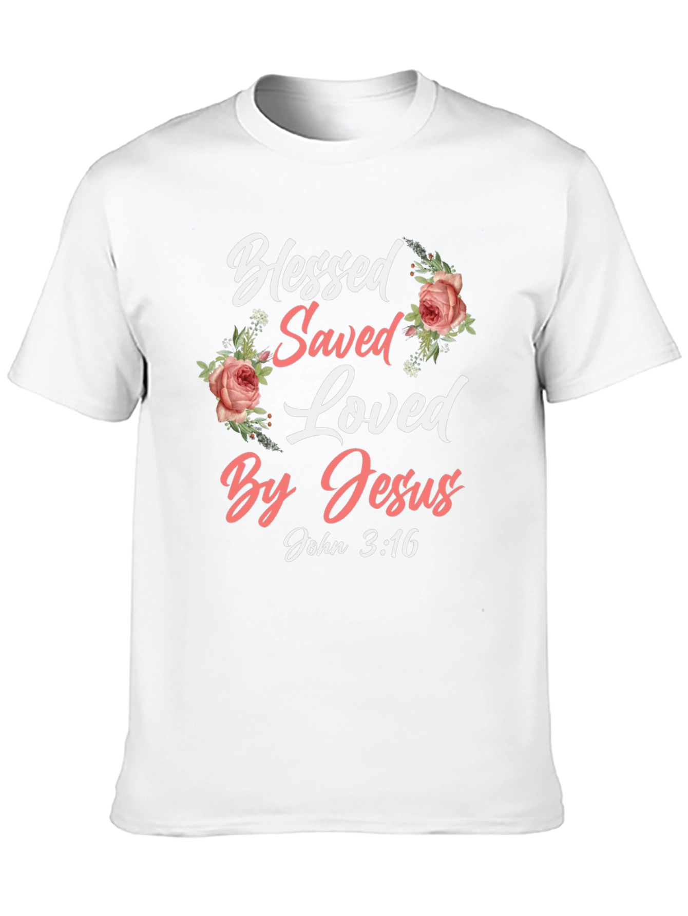 Blessed Saved Loved By Jesus T-Shirt