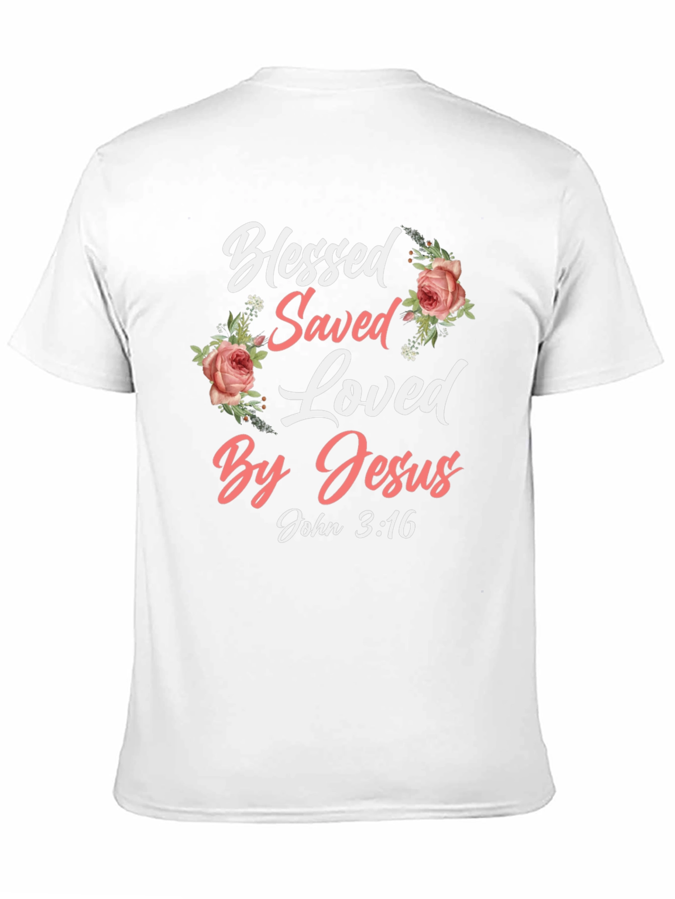 Blessed Saved Loved By Jesus T-Shirt