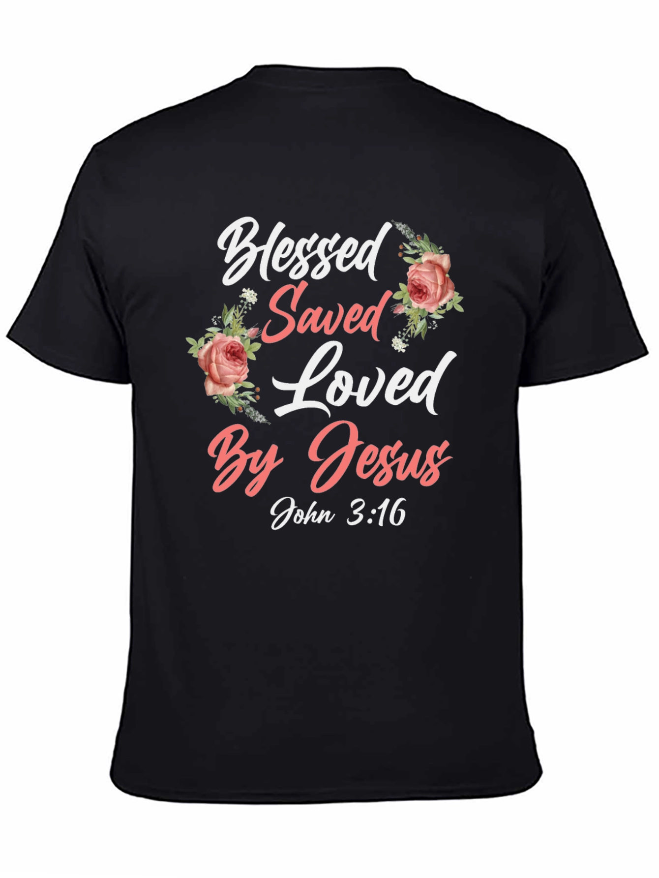 Blessed Saved Loved By Jesus T-Shirt