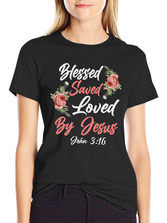 Blessed Saved Loved By Jesus T-Shirt
