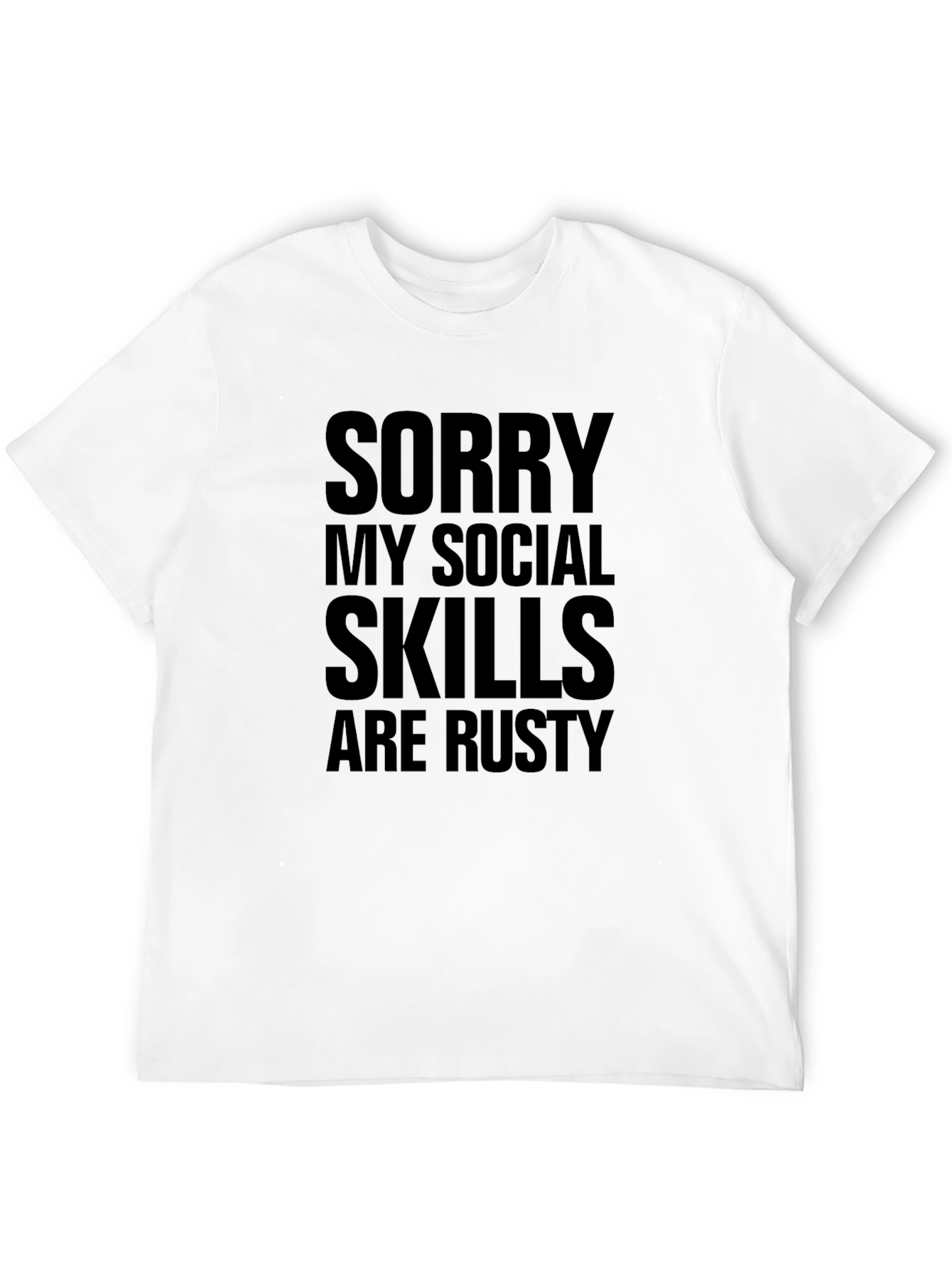 Sorry My Social Skills Are Rusty T-Shirt