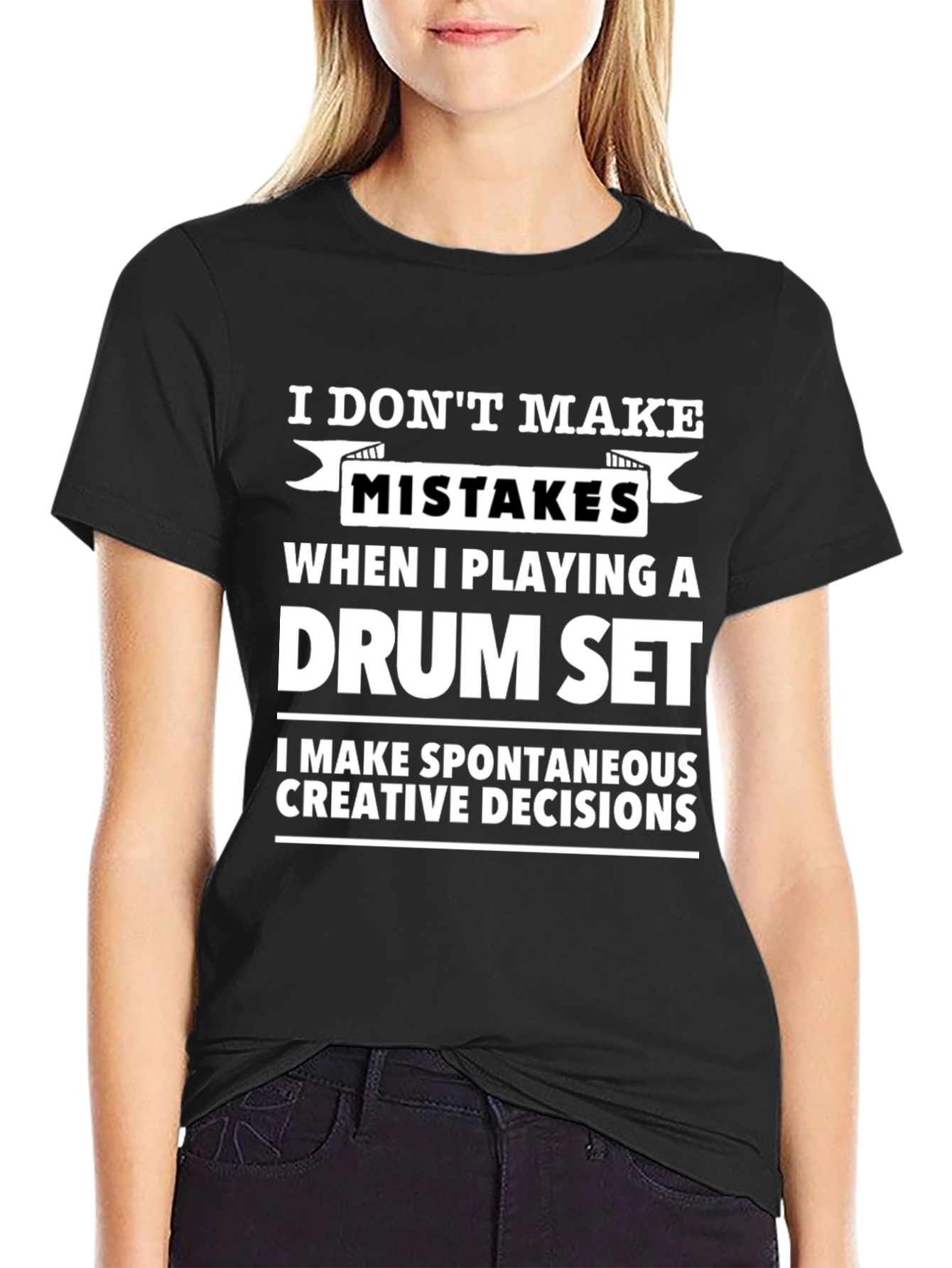 Funny Drummer T-Shirt - I Dont Make Mistakes